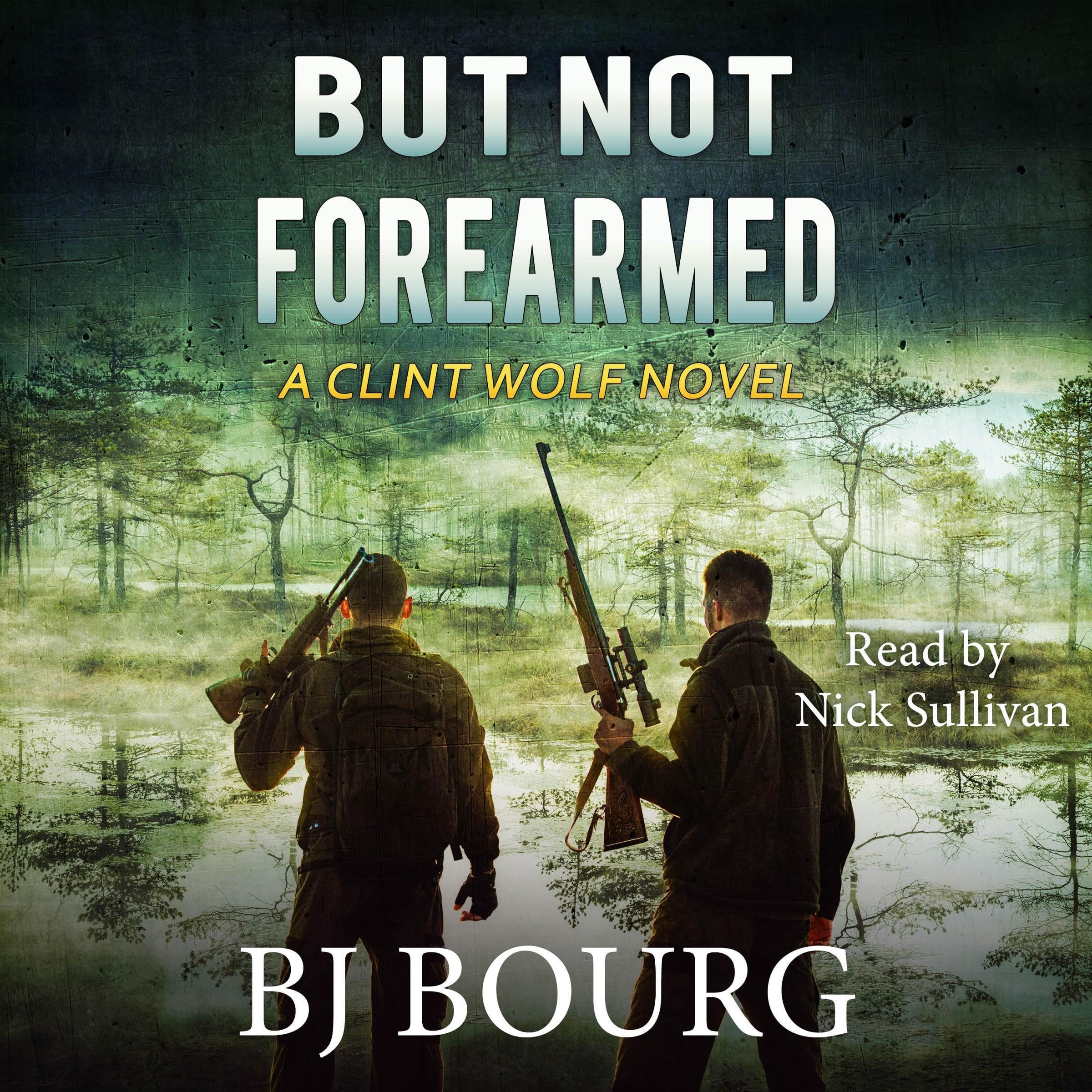 Cover art for But Not Forearmed: A Clint Wolf Novel