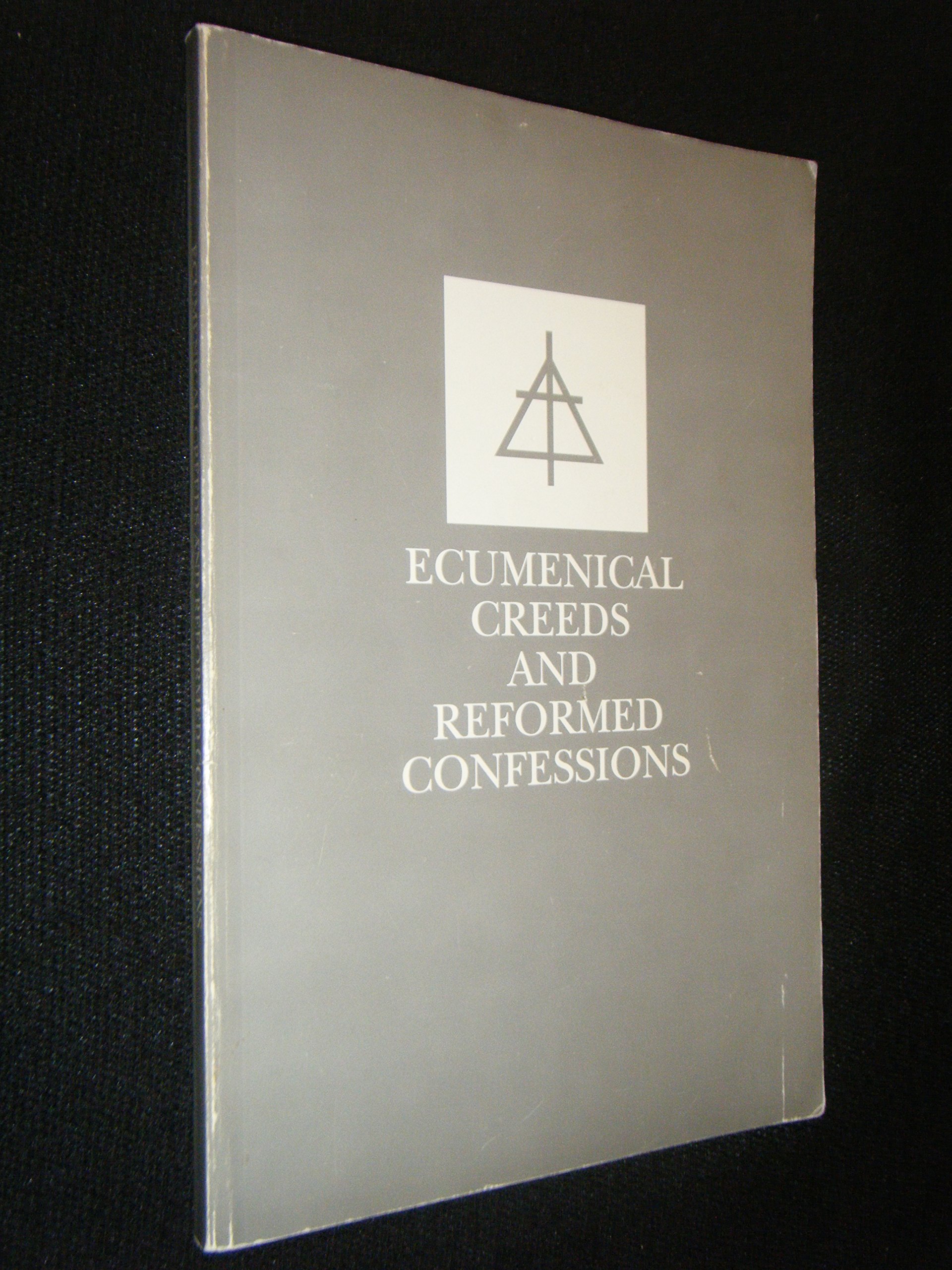 Ecumenical Creeds and Reformed Confessions