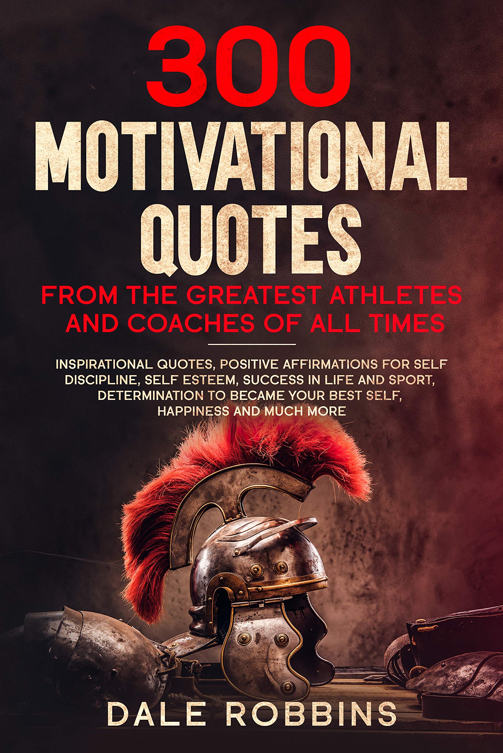 Buy 300 Motivational Quotes From The Greatest Athletes and Coaches Of