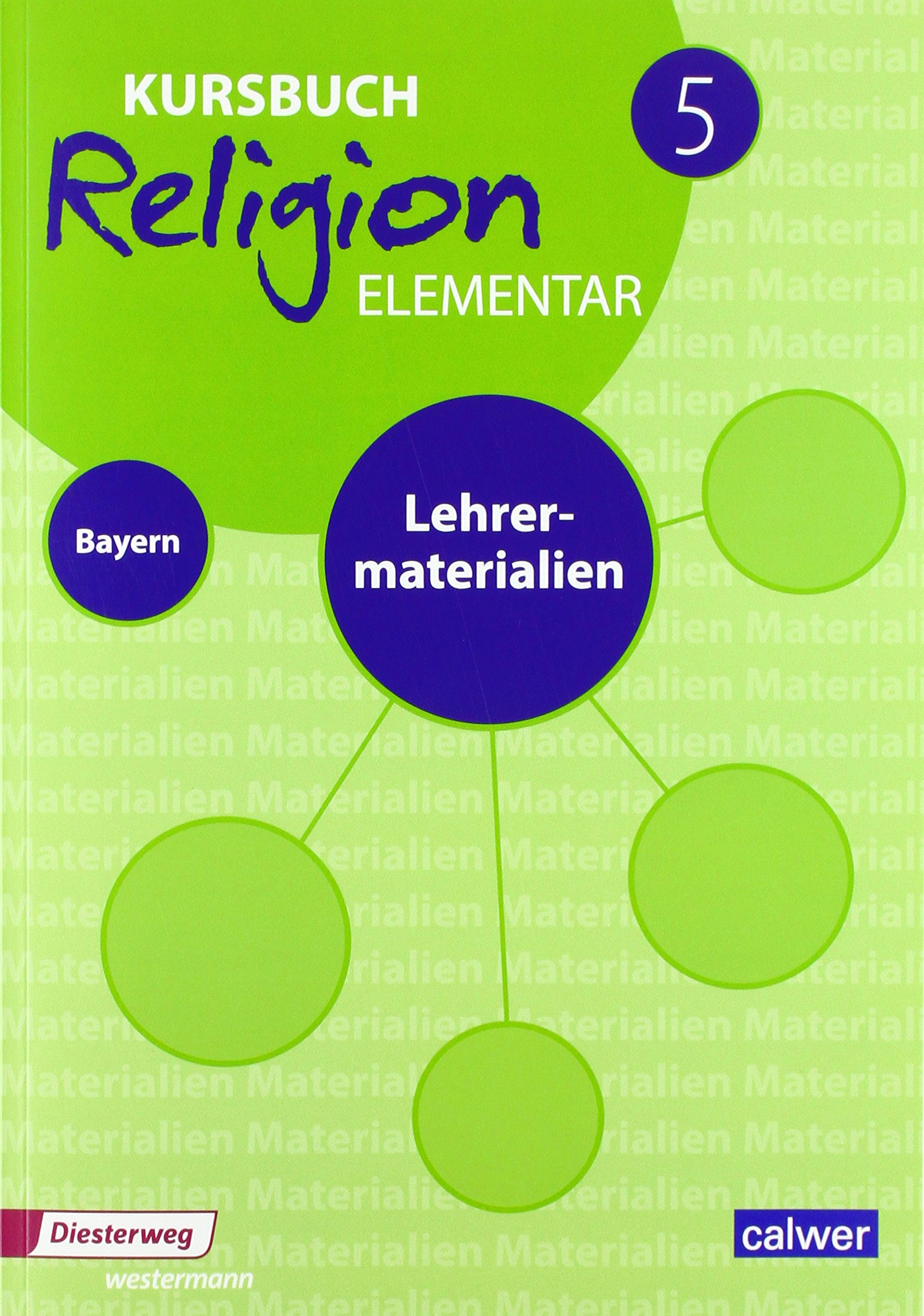 Kursbuch Religion Elementar 5 Ausgabe für Bayern. Lehrermaterialien: Für den evangelischen Religionsunterricht an Mittelschulen in Bayern