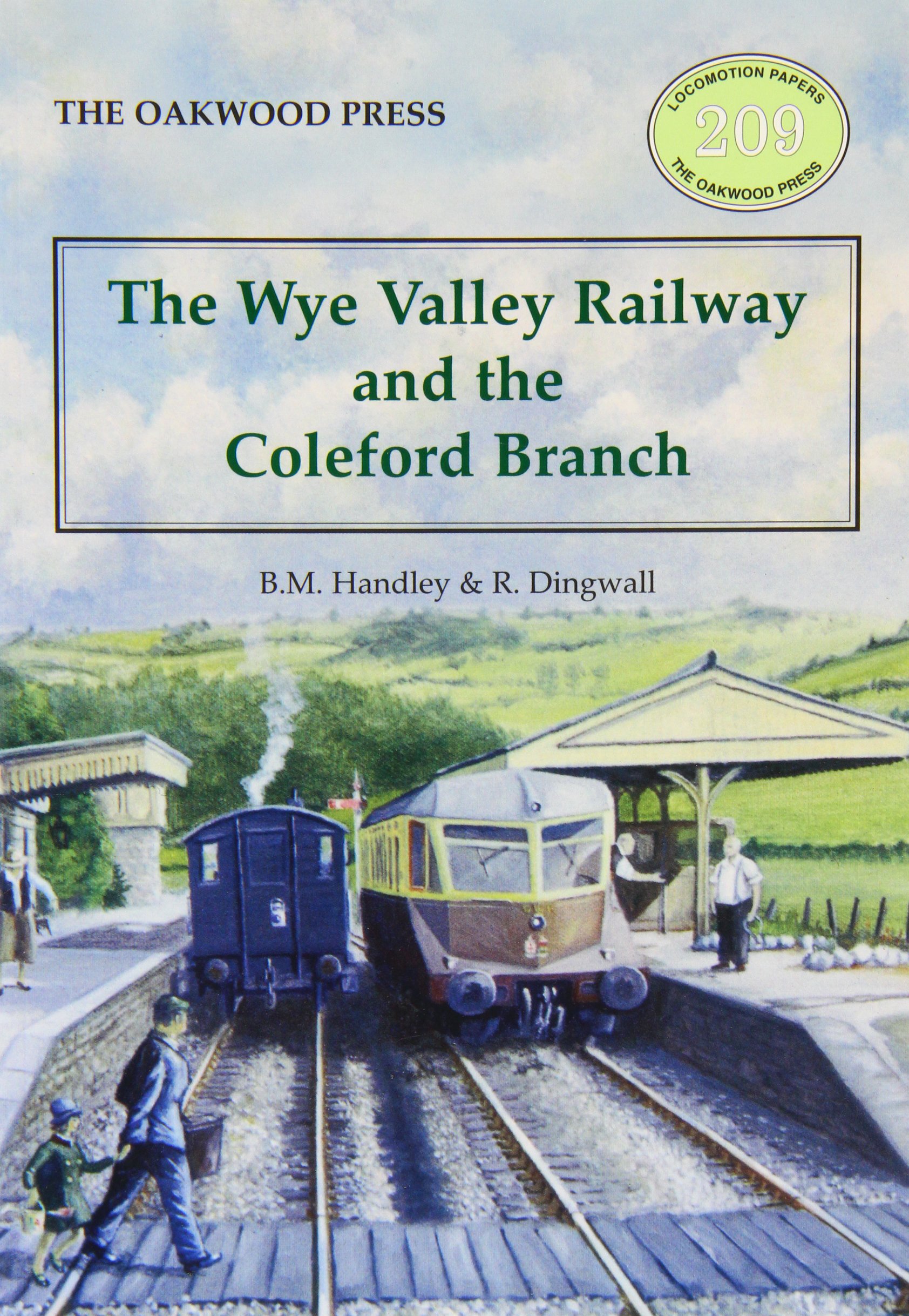 The Wye Valley Railway and the Coleford Branch: No. 209 (Locomotive Papers)
