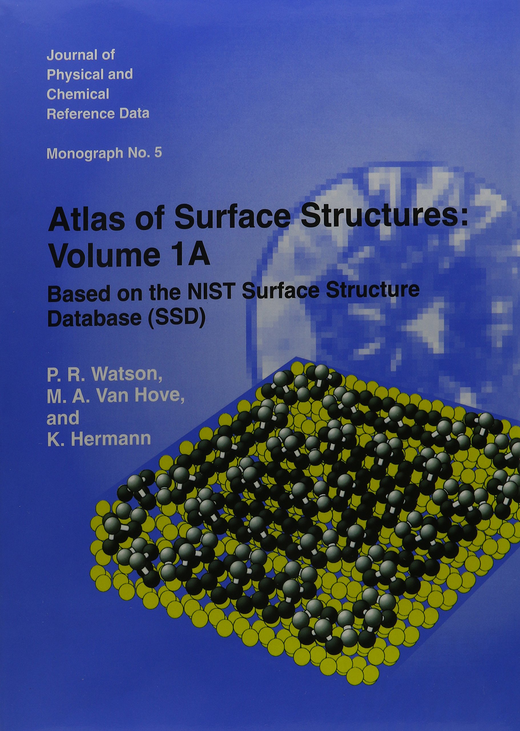 Atlas of Surface Structures: Based on the NIST Surface Structure Database (SSD) (Journal of Physical and Chemical Reference Data Monographs, 5)