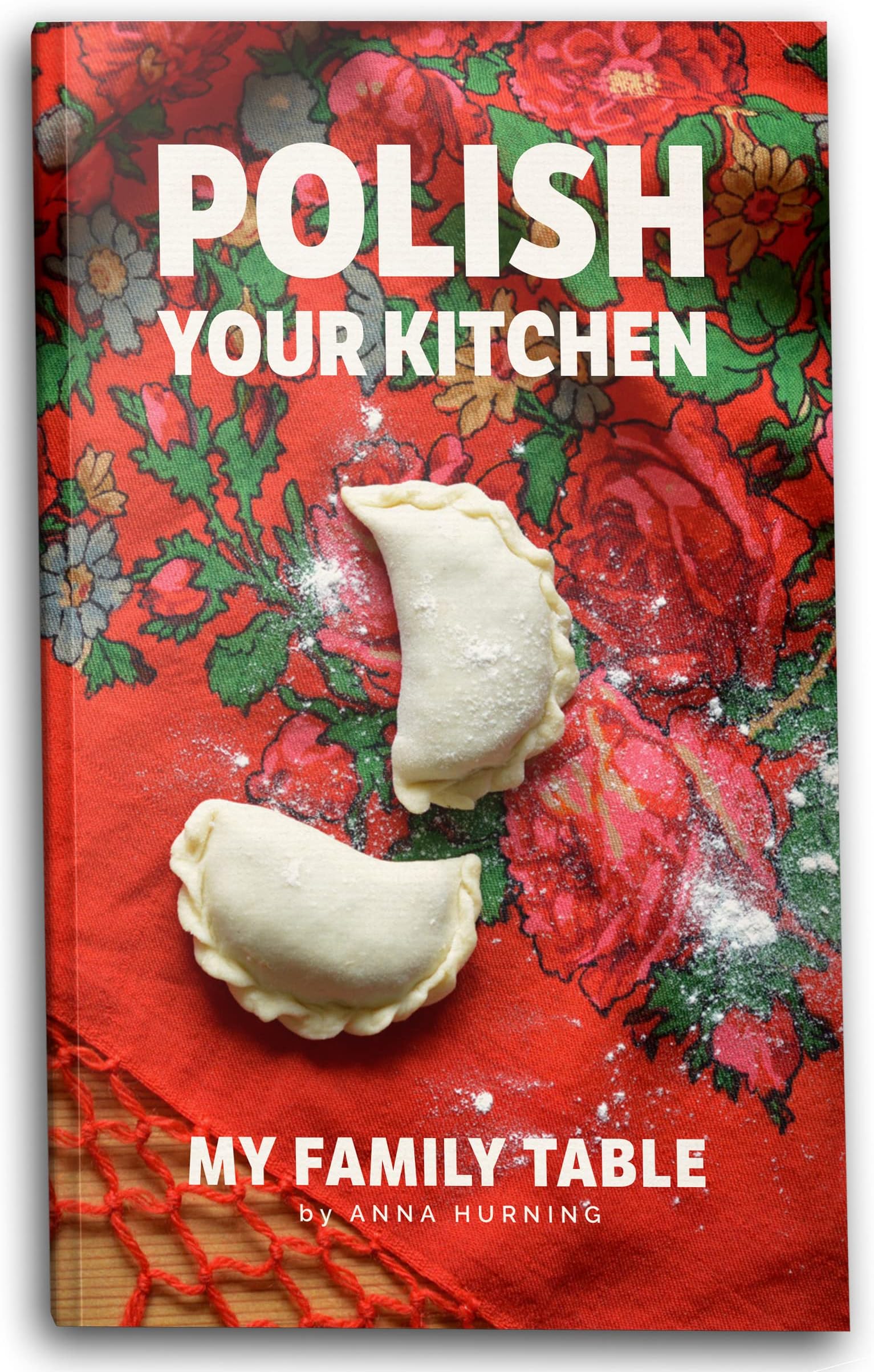Polish Your Kitchen; My Family Table Hardcover – March 22, 2022