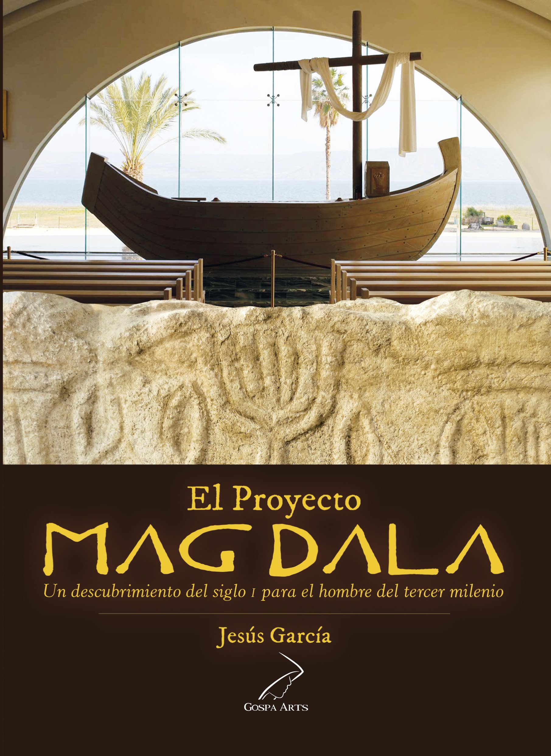 El Proyecto Magdala: Un descubrimiento del siglo I para el hombre del tercer milenio (Spanish Edition)