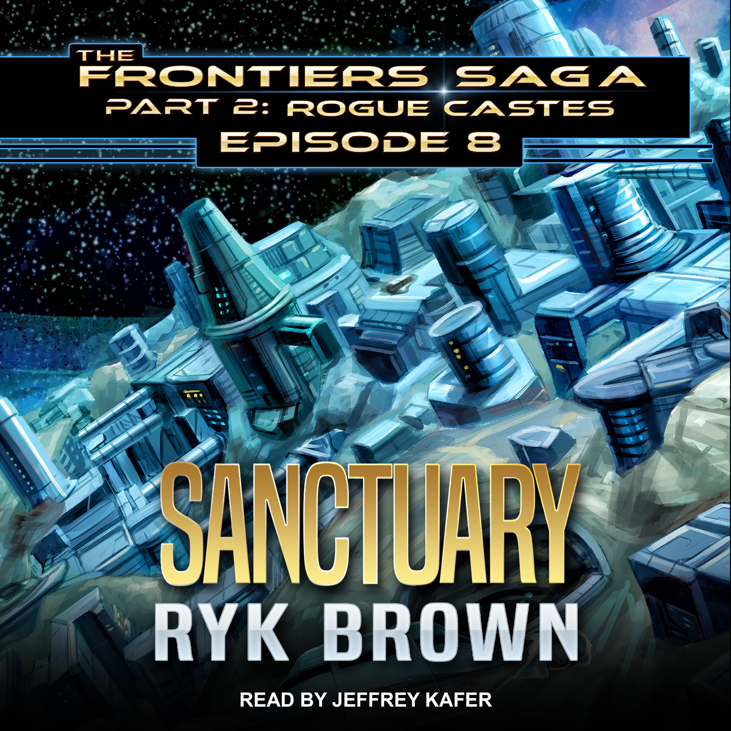 Cover art for Sanctuary: The Frontiers Saga, Part 2 (Rogue Castes Series, Episode 8)