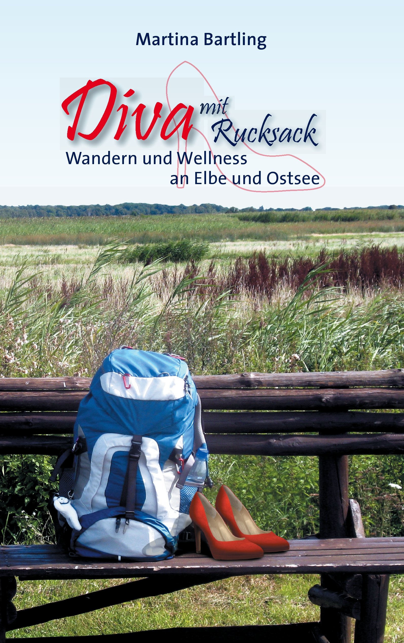 Diva mit Rucksack: Wandern und Wellness an Elbe und Ostsee (German Edition)