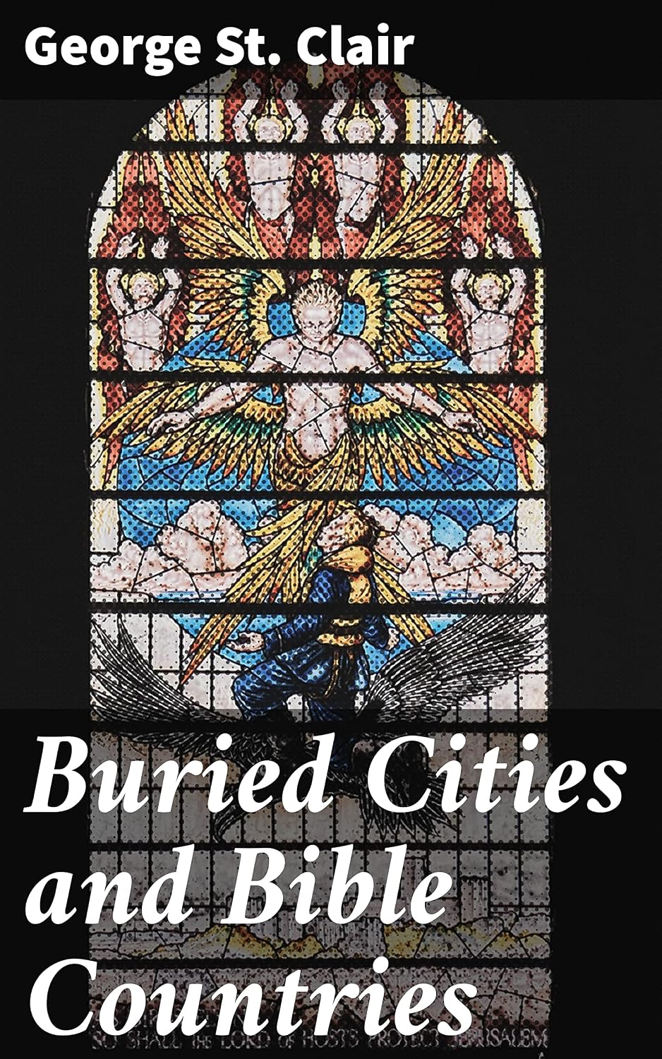 Buried Cities and Bible Countries: Unearthing the Mysteries of Ancient Biblical Lands