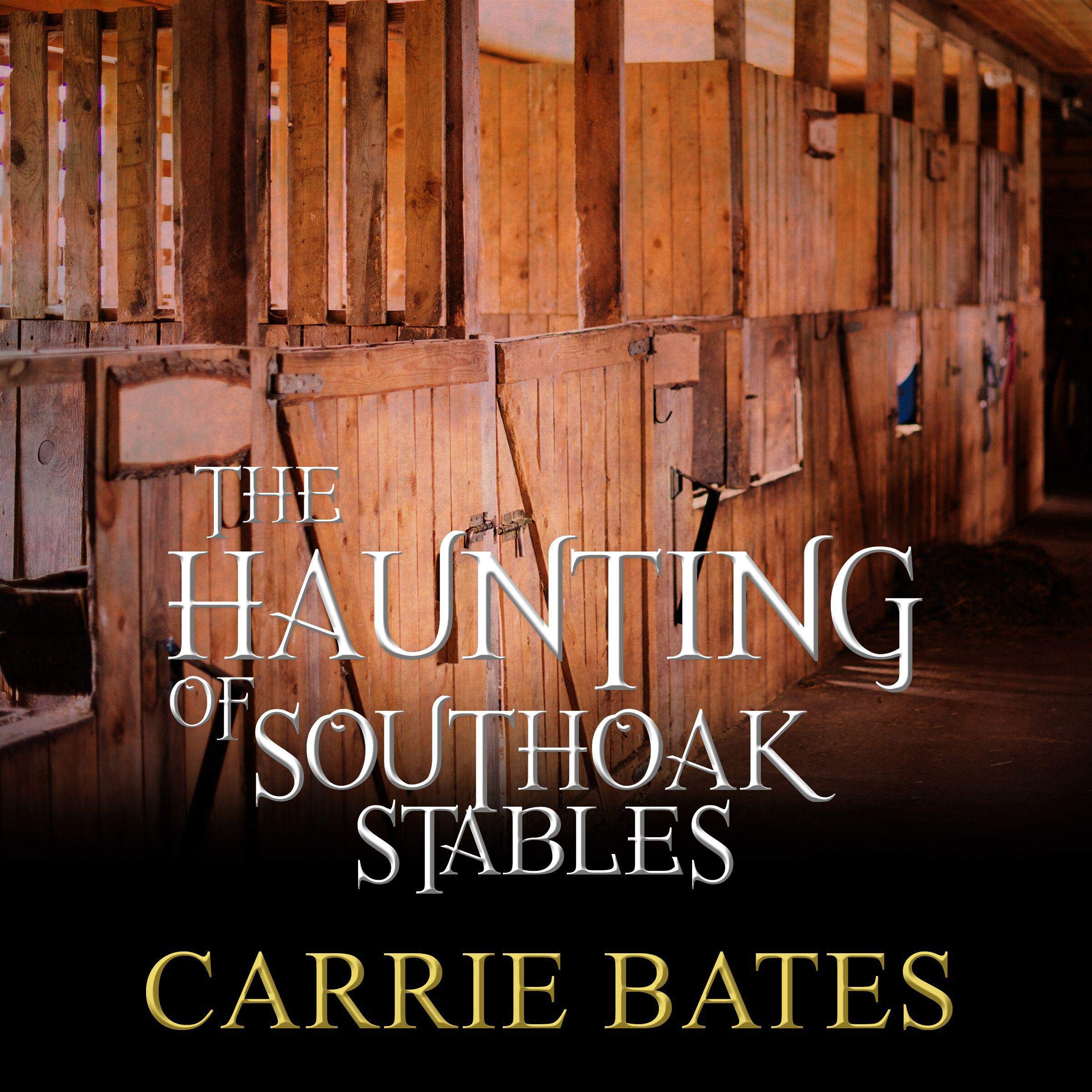 The Haunting of Southoak Stables