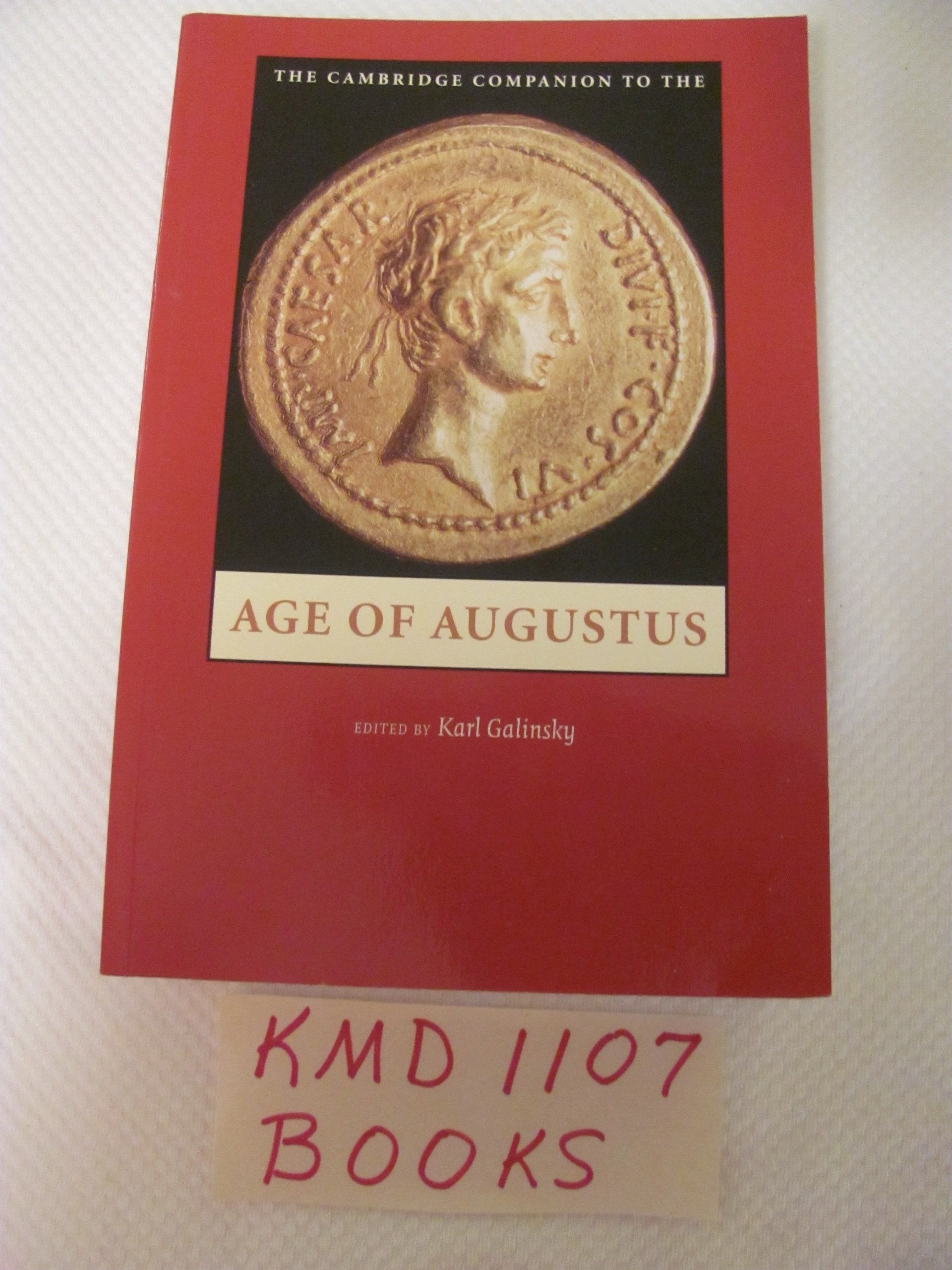 The Cambridge Companion to the Age of Augustus (Cambridge Companions to the Ancient World)