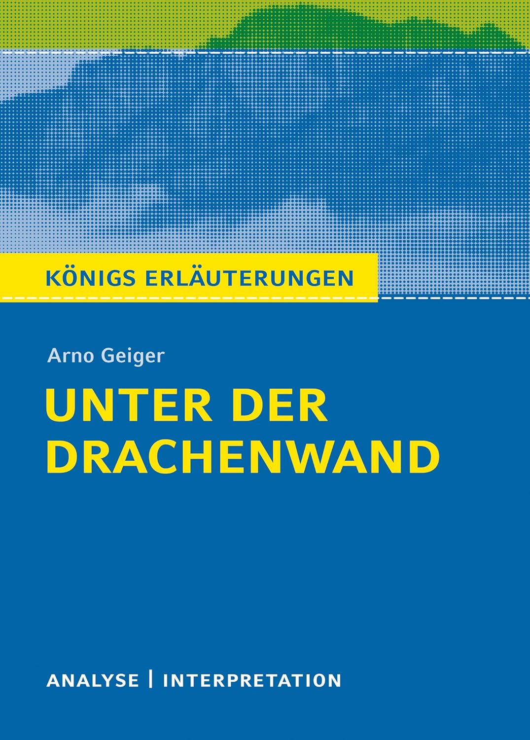 Kurt Ritler Unter Der Drachenwand Unter der Drachenwand: Textanalyse und Interpretation mit ausführlicher