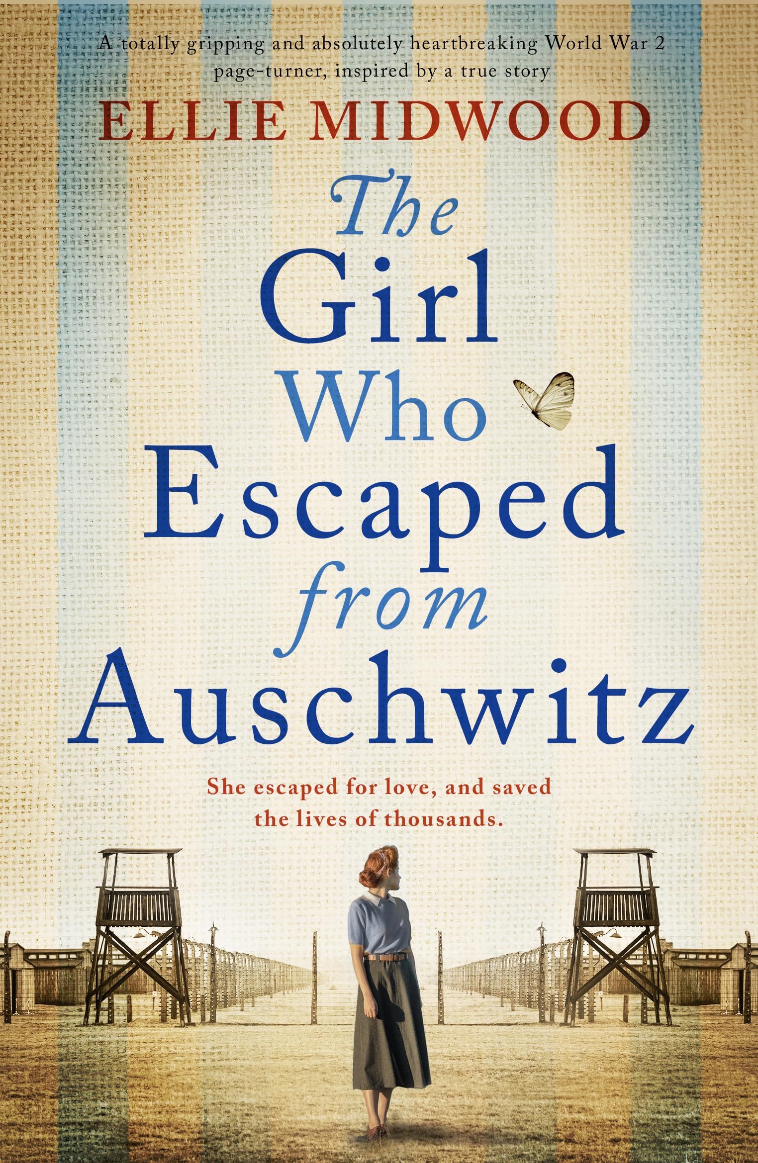 The Girl Who Escaped from Auschwitz: A totally gripping and absolutely heartbreaking World War 2...
