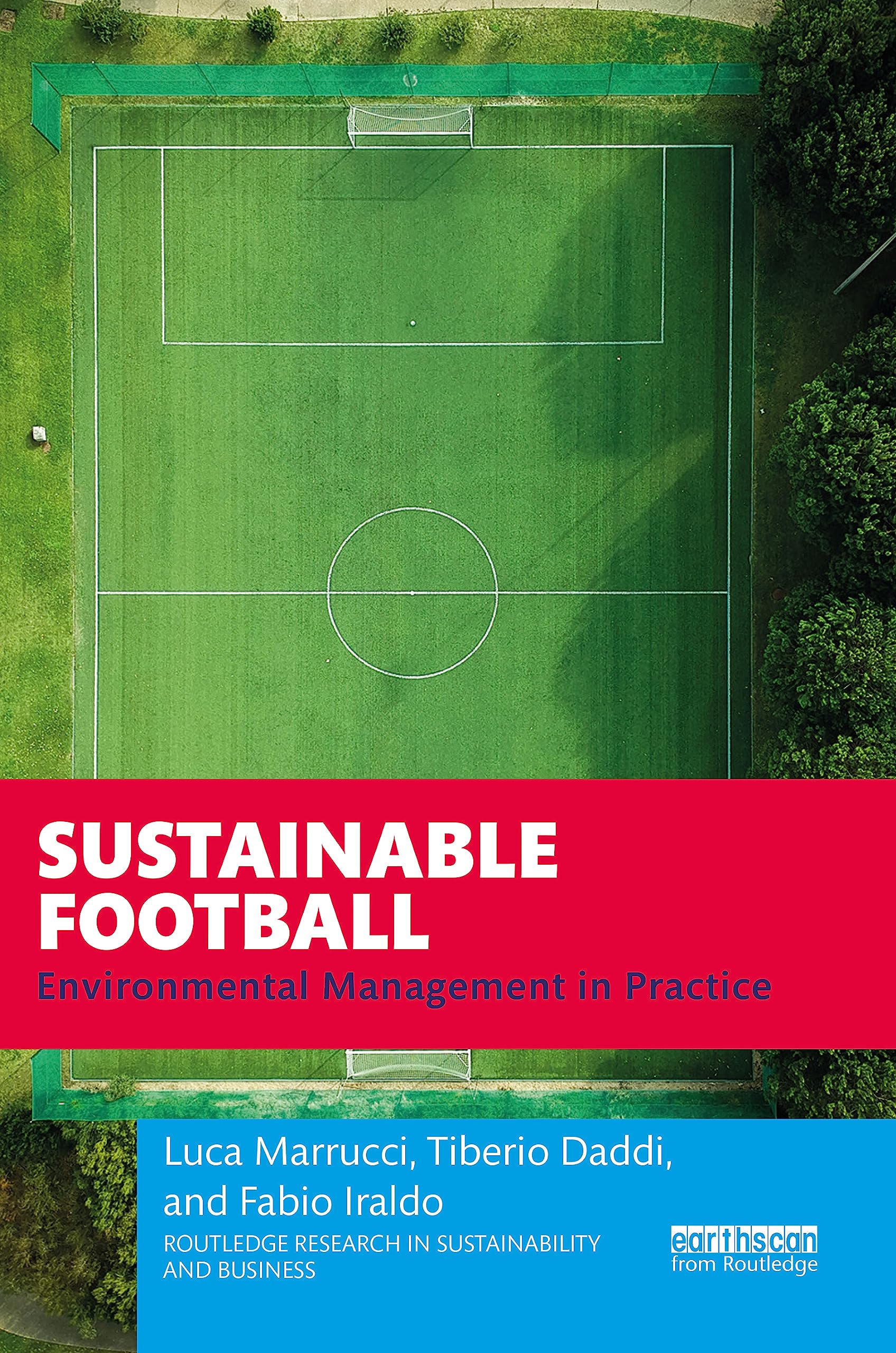 Sustainable Football: Environmental Management in Practice (Routledge Research in Sustainability and Business)