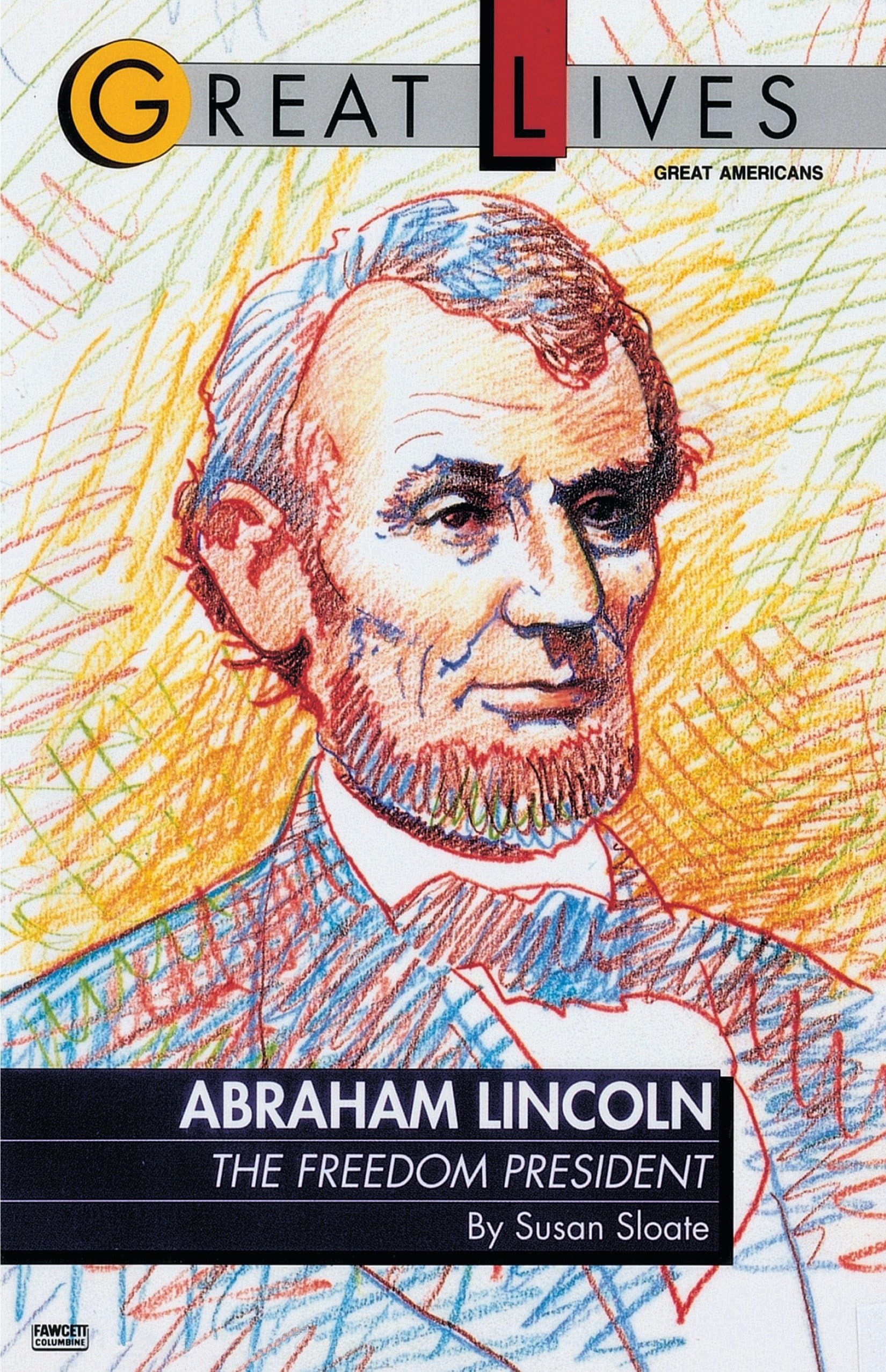Abraham Lincoln: The Freedom President (Great Lives)