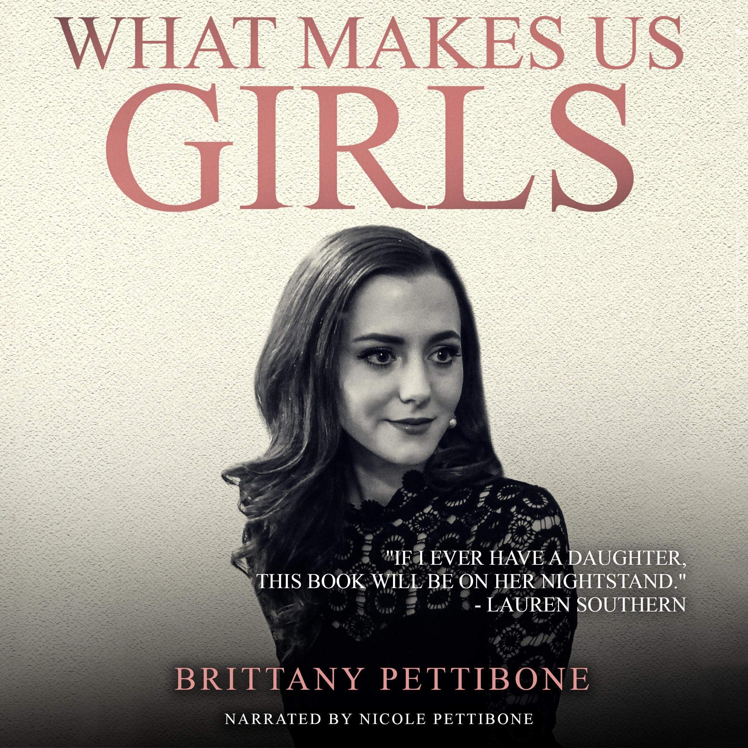 Cover art for What Makes Us Girls: And Why It's All Worth It