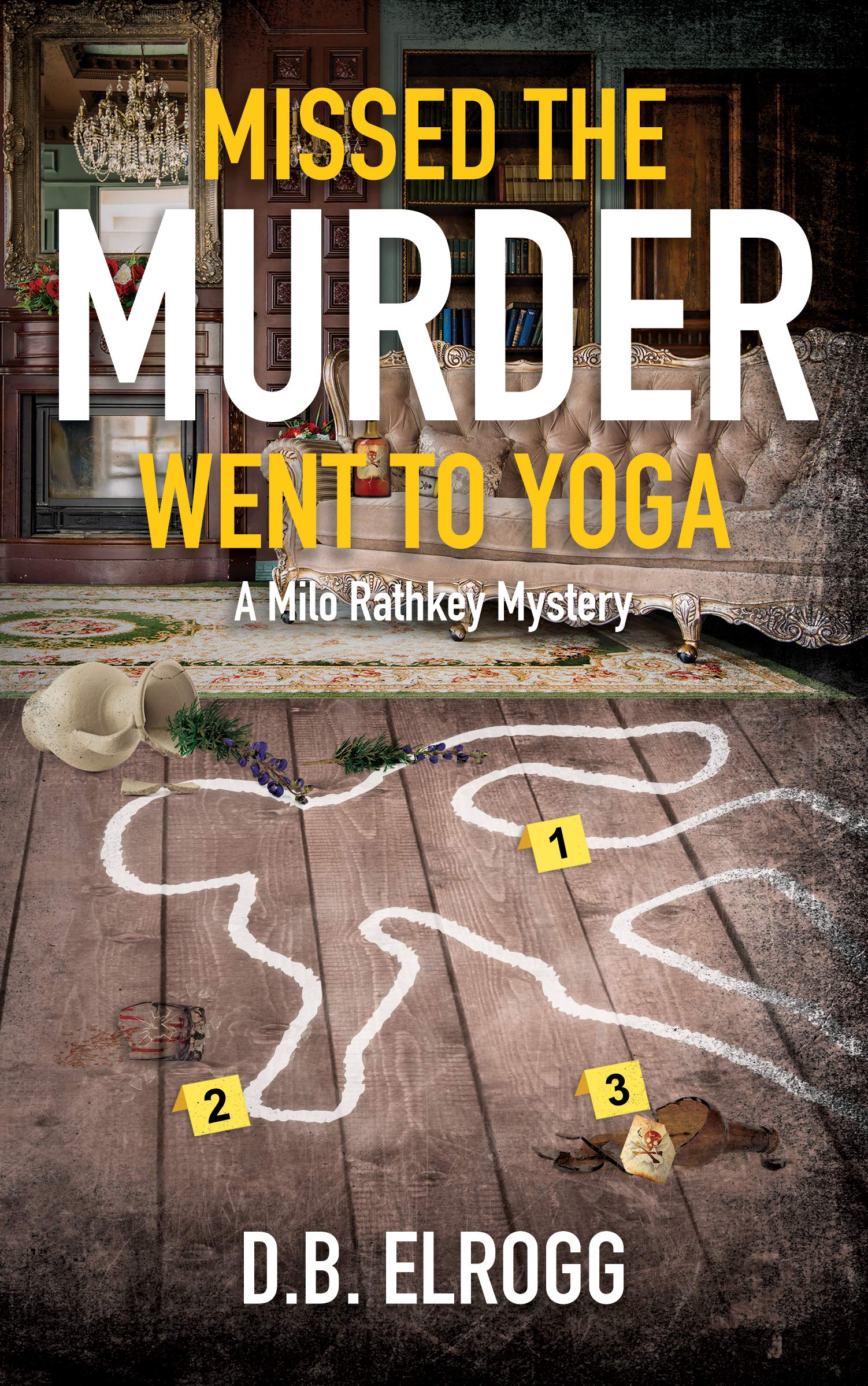 Missed The Murder Went To Yoga (A Milo Rathkey Mystery Book 3)