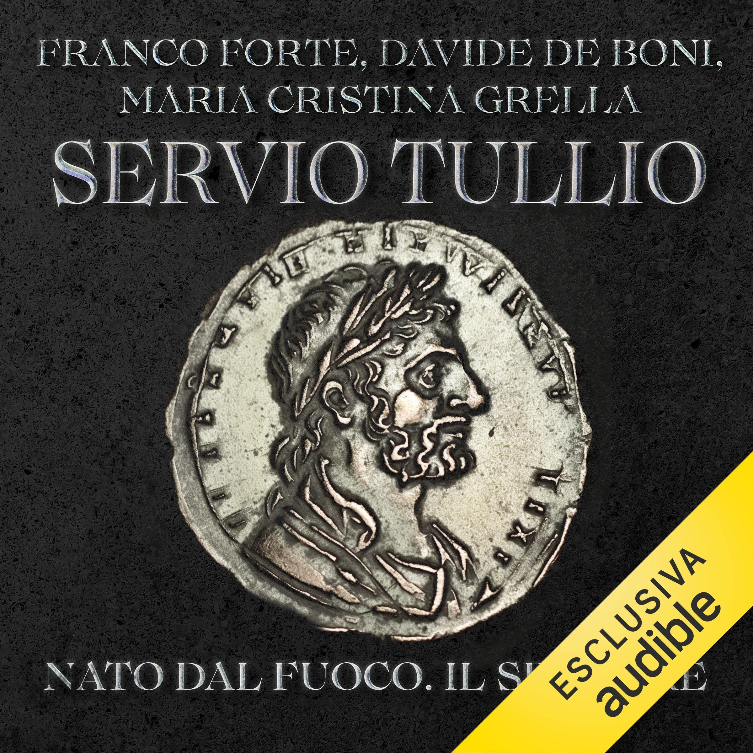 Servio Tullio - Nato dal fuoco. Il sesto re: I re di Roma 6