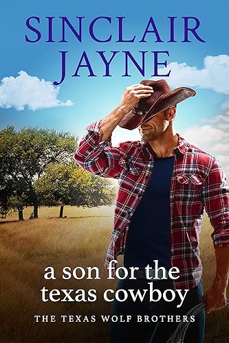 A Son for the Texas Cowboy A Small-Town Second Chance Romance (The Texas Wolf Brothers Book 1)