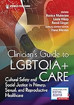 Clinician's Guide to LGBTQIA+ Care: Cultural Safety and Social Justice in Primary, Sexual, and Reproductive Healthcare