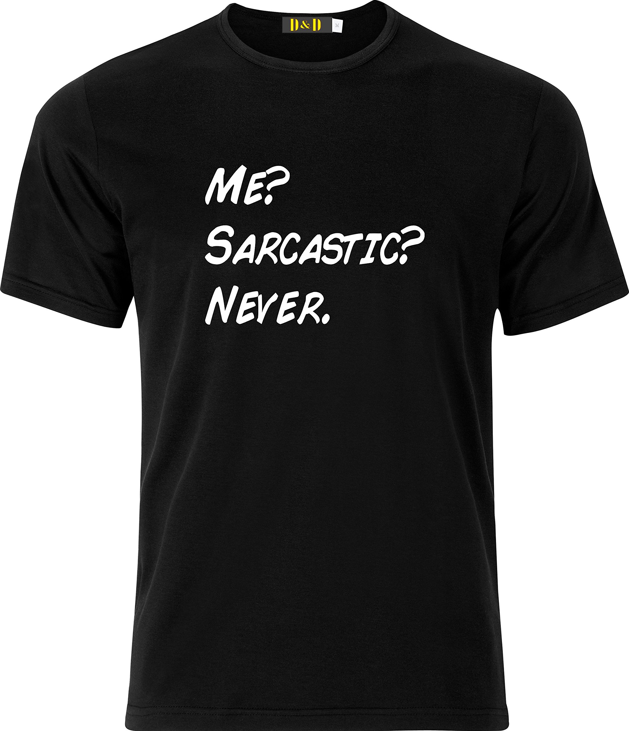 ME ? SARCASTIC? NEVER GIFT XMAS FUNNY COTTON T SHIRT (extra large, black)
