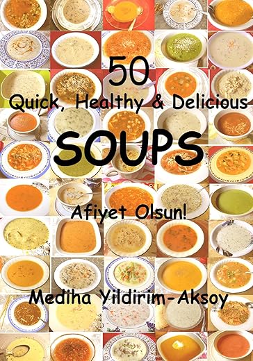 50 Quick, Healthy & Delicious Soups