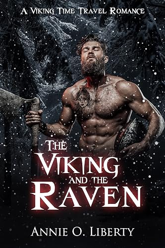 The Viking and the Raven: A Living Past Time Travel Romance (Living Past: Vikings (A Time Travel Romance Novella Series) Book 1)