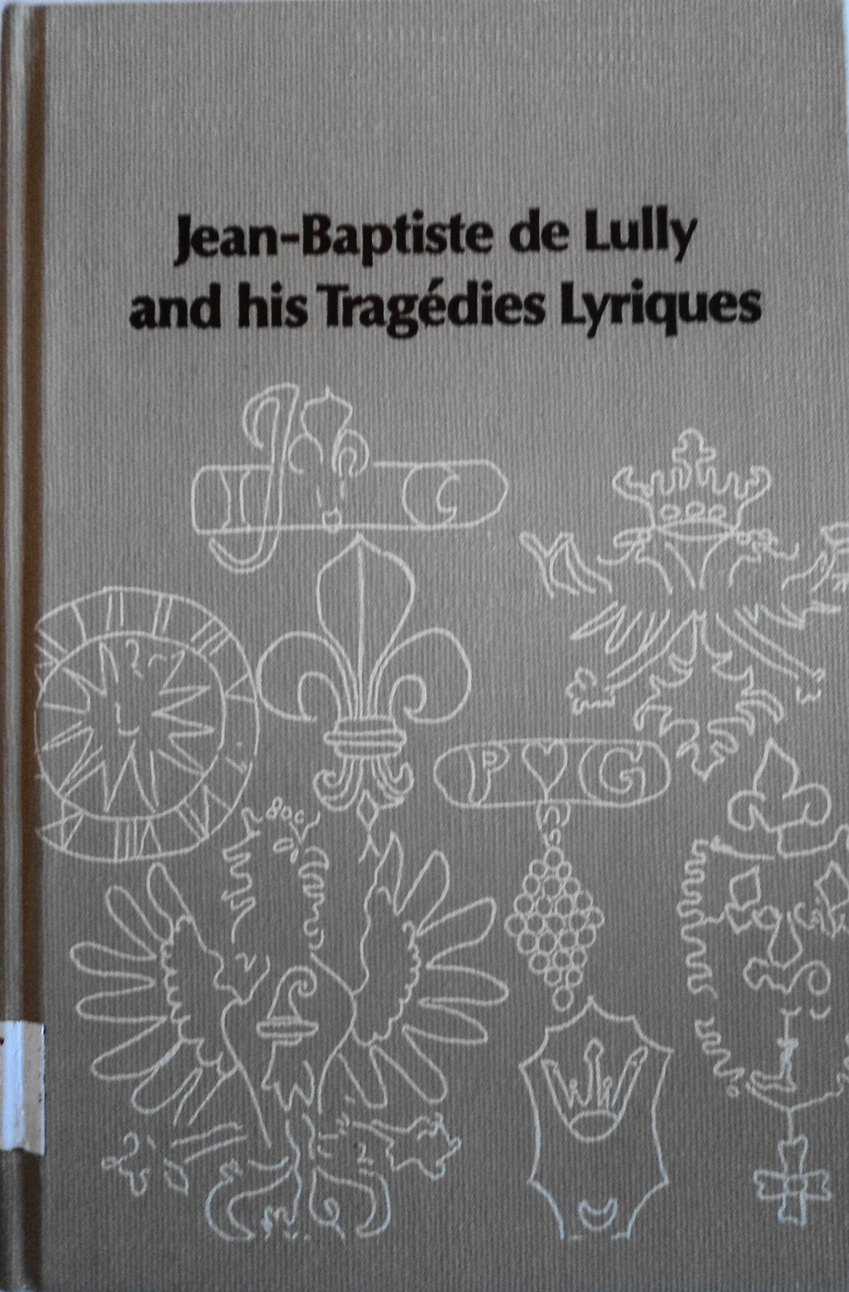 Buy Jean-Baptiste De Lully and His "Tragedies Lyriques" — BookShops.in