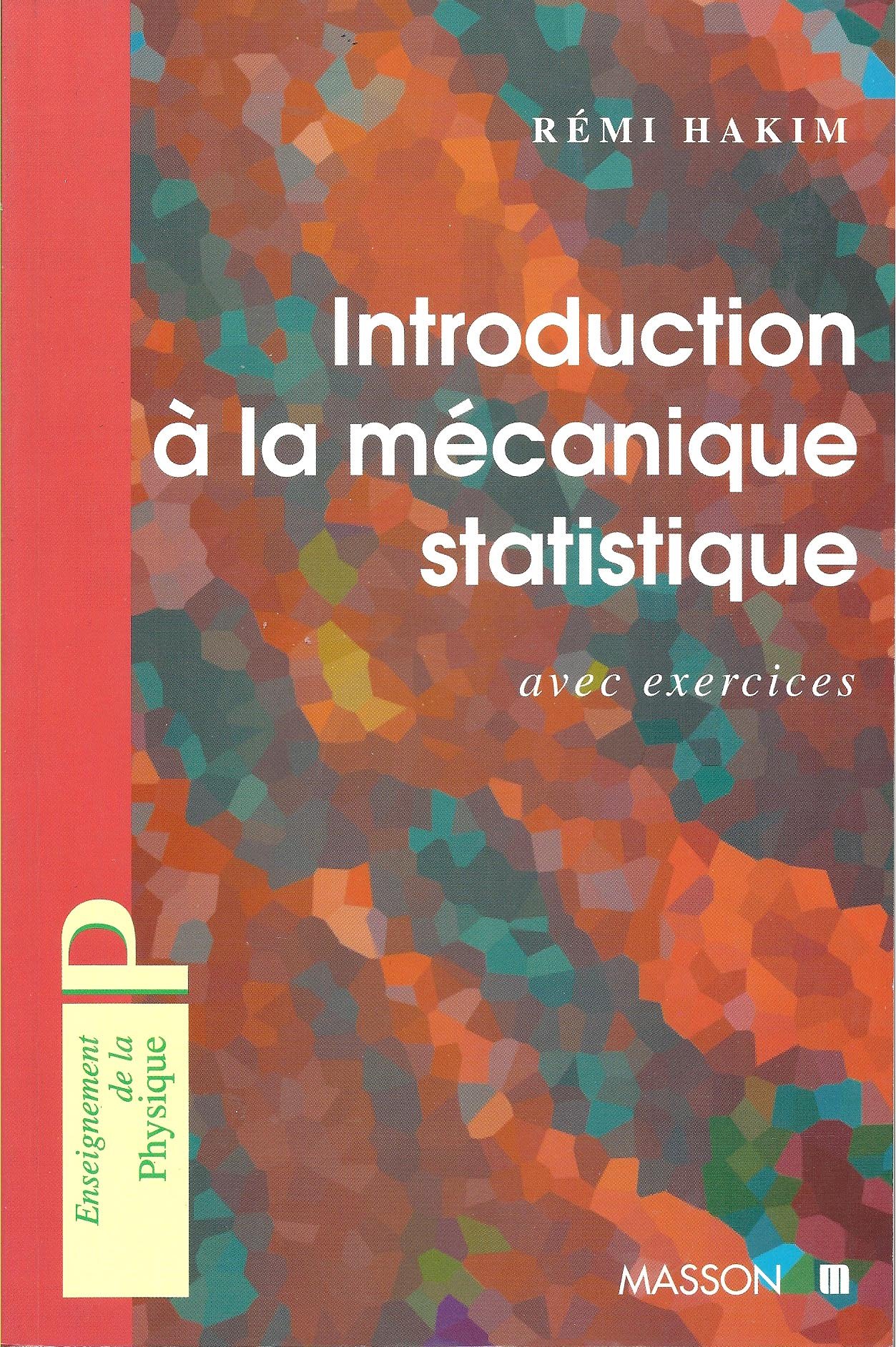 Introduction A La Mecanique Statistique. Avec Exercices