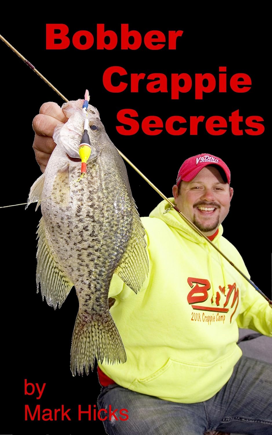Bobber Crappie Secrets eBook Hicks, Mark Kindle Store