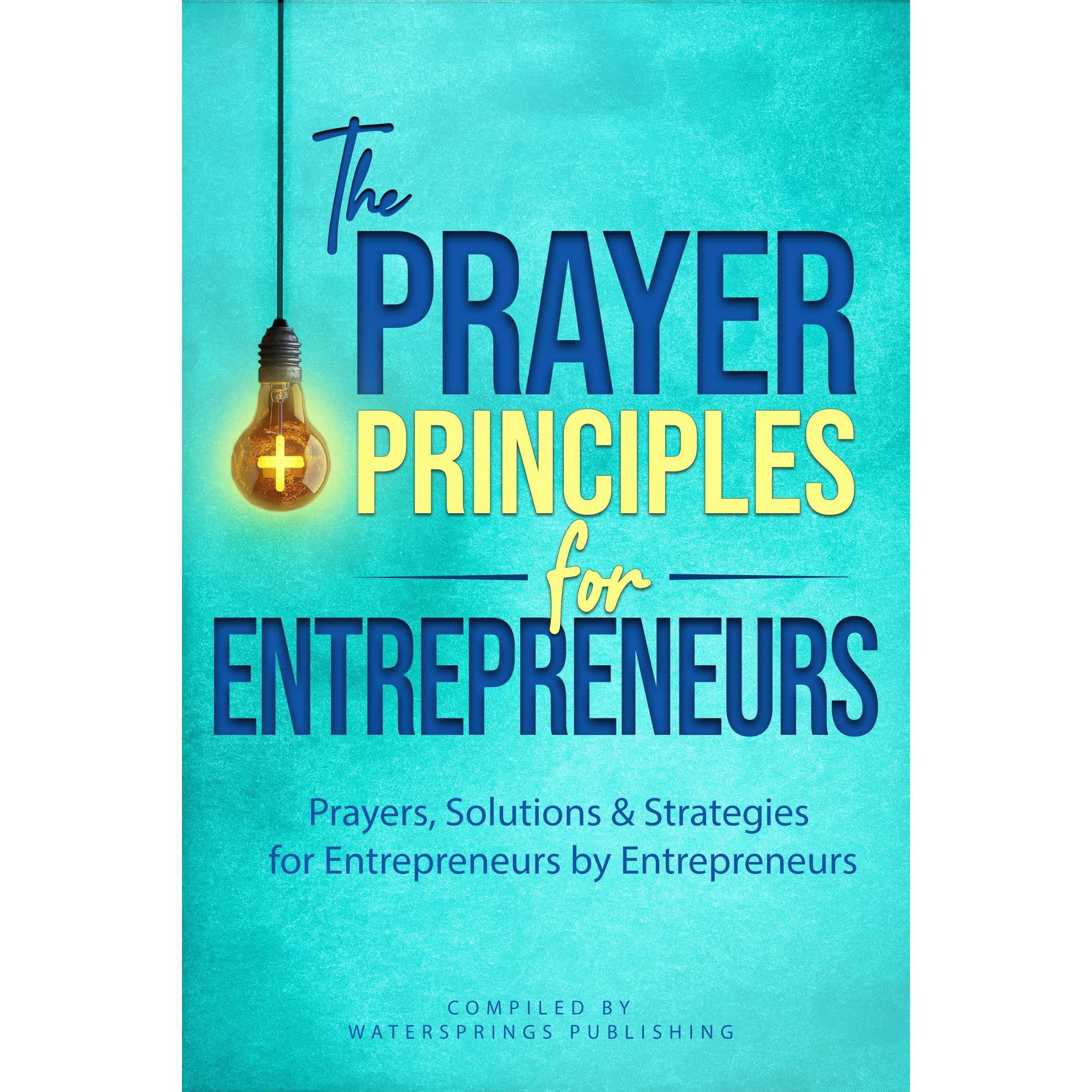 The Prayer Principles for Entrepreneurs