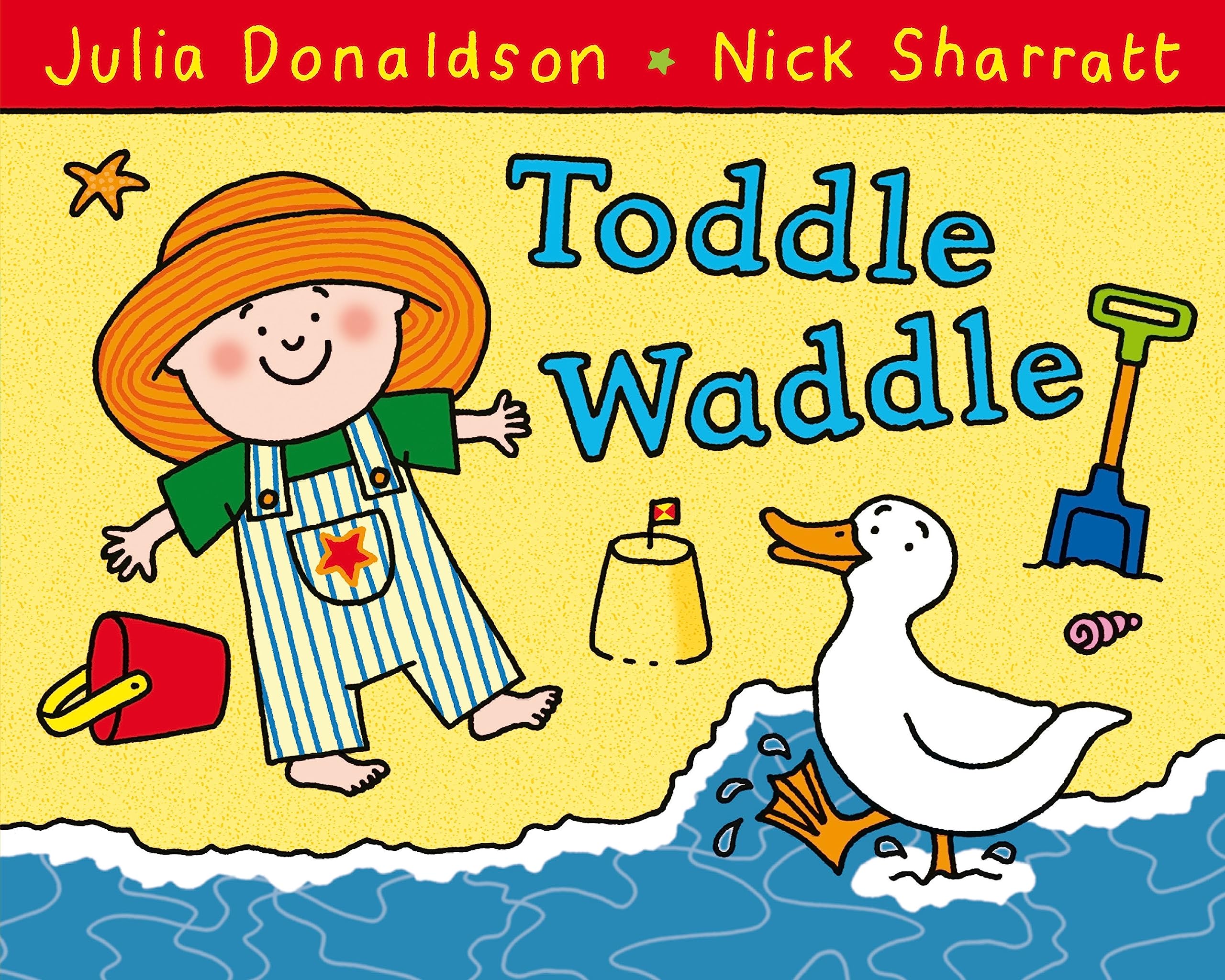 Toddle Waddle,Julia Donaldson, Nick Sharratt