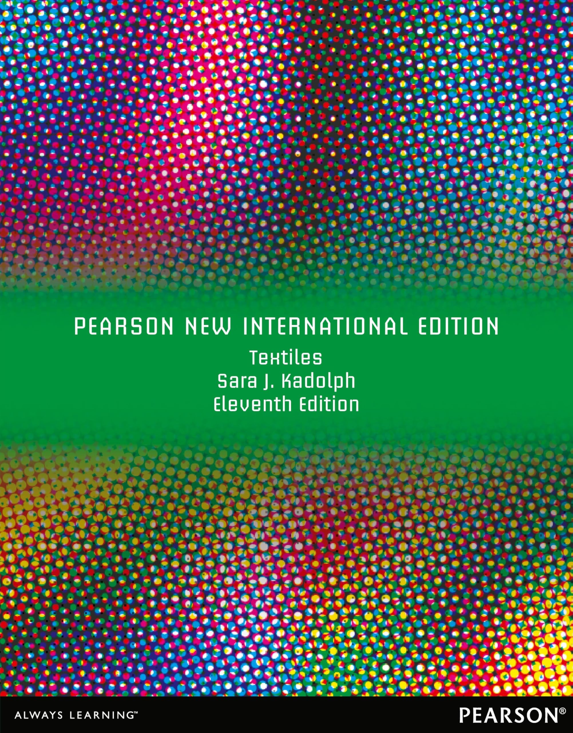 Textiles Pearson New International Edition by Sara kadolph (Paperback Book)