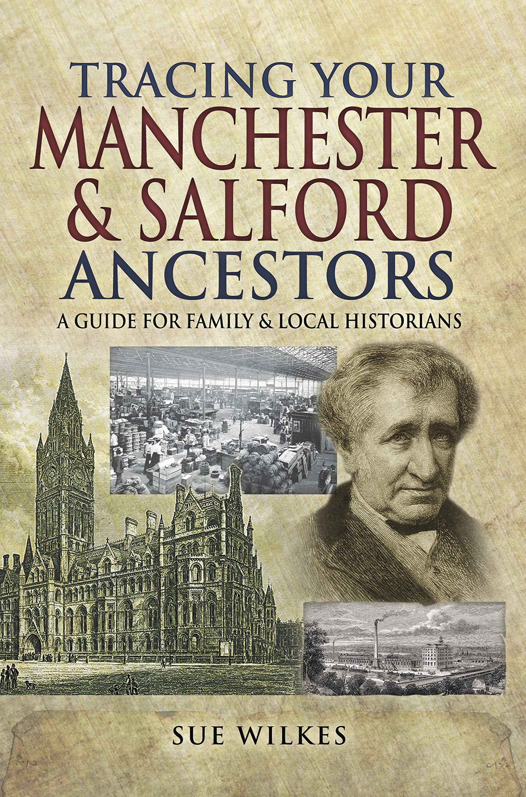 Tracing Your Manchester & Salford Ancestors: A Guide For Family & Local Historians (Tracing Your Ancestors)