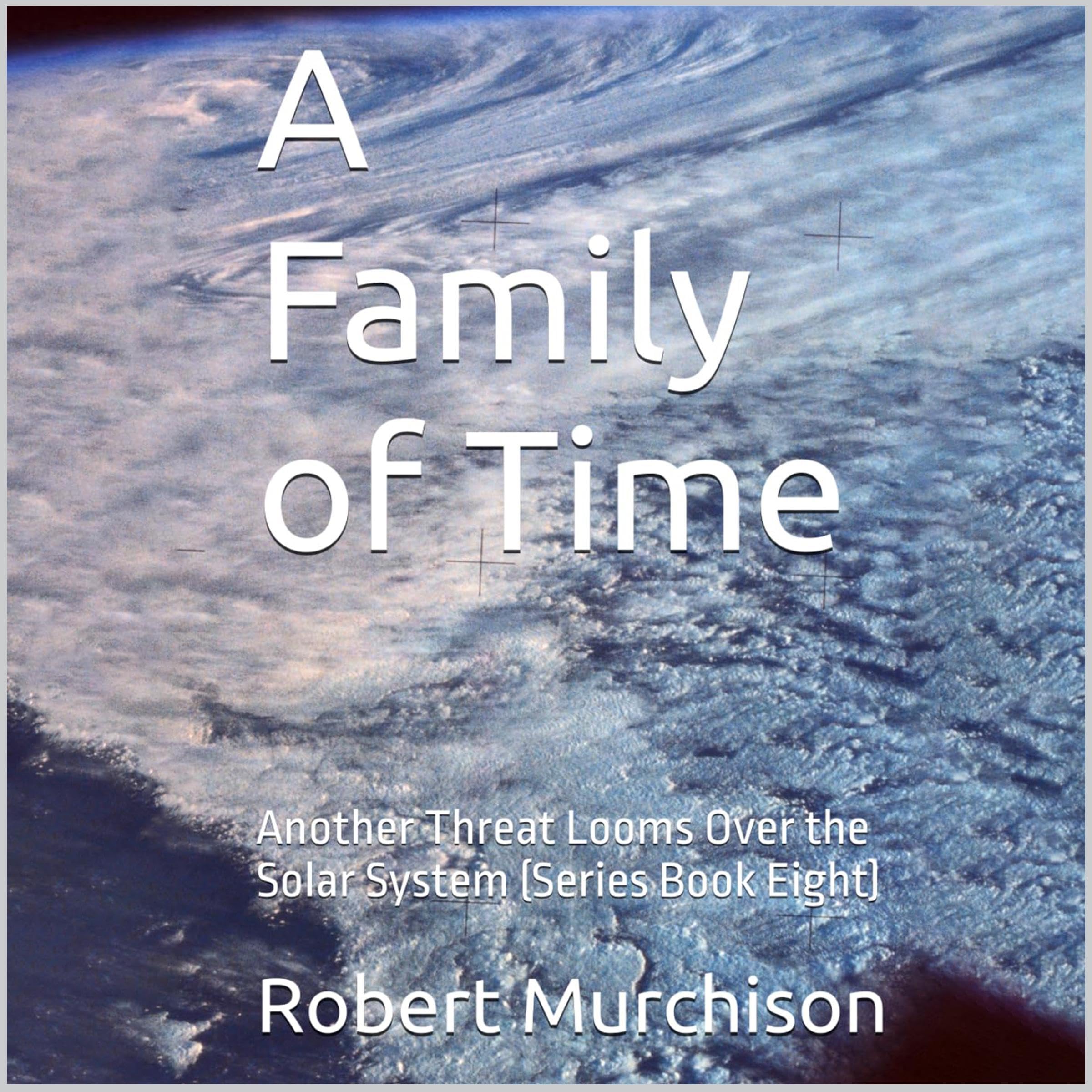 Cover art for A Family of Time: Another Threat Looms over the Solar System