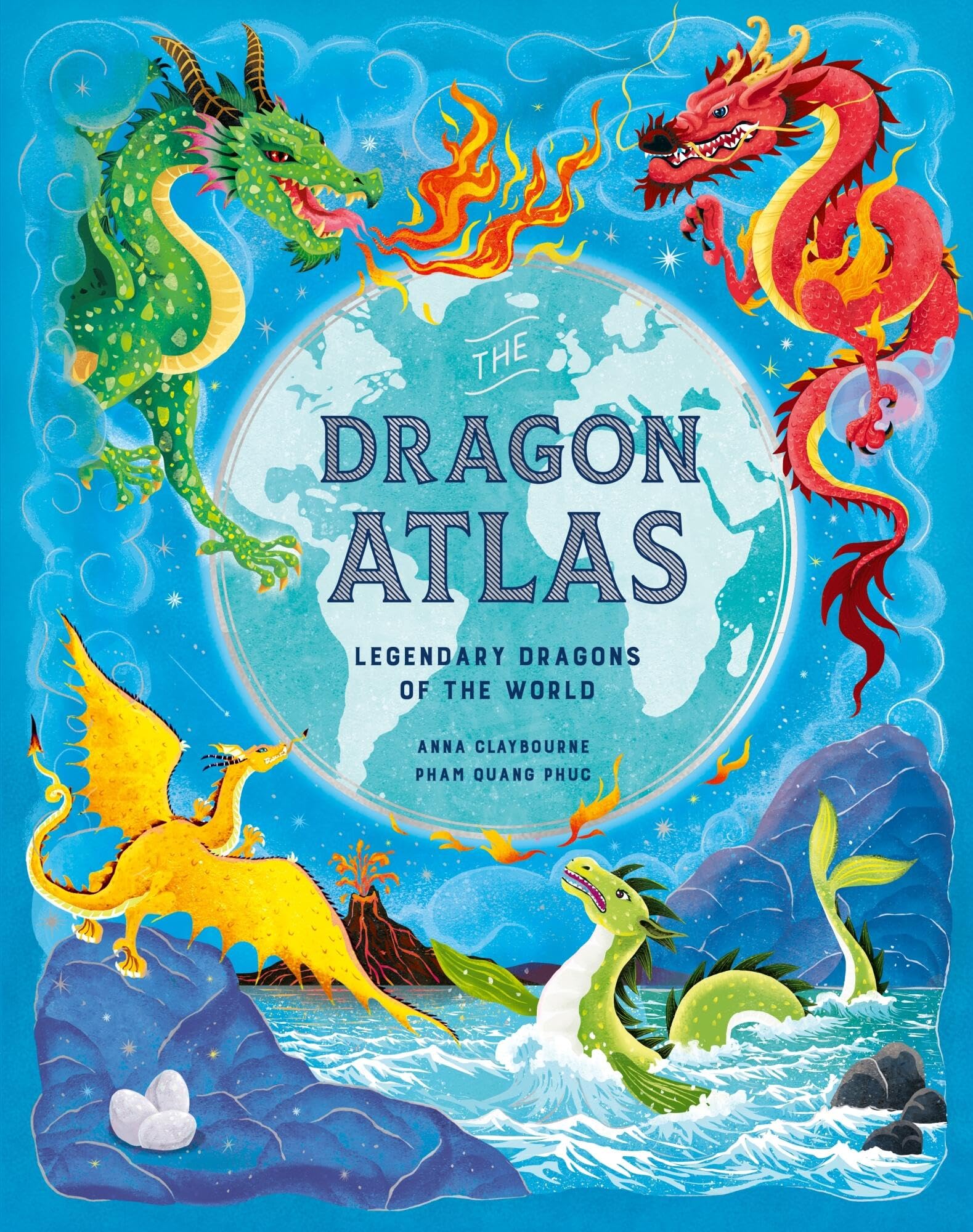 The Dragon Atlas: Legendary Dragons of the World: Claybourne, Anna