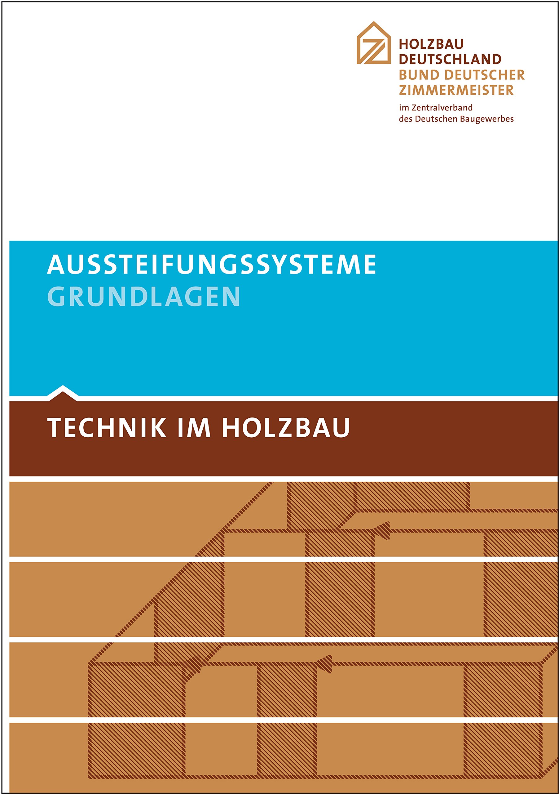 Technik im Holzbau: Aussteifungssysteme - Grundlagen