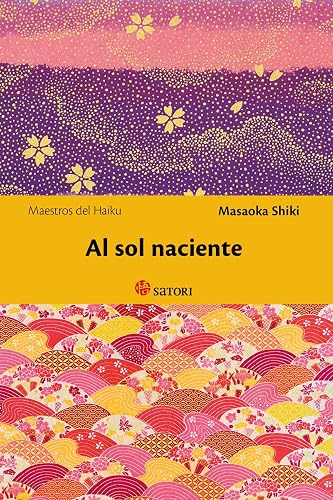 AL SOL NACIENTE (MAESTROS DEL HAIKU)