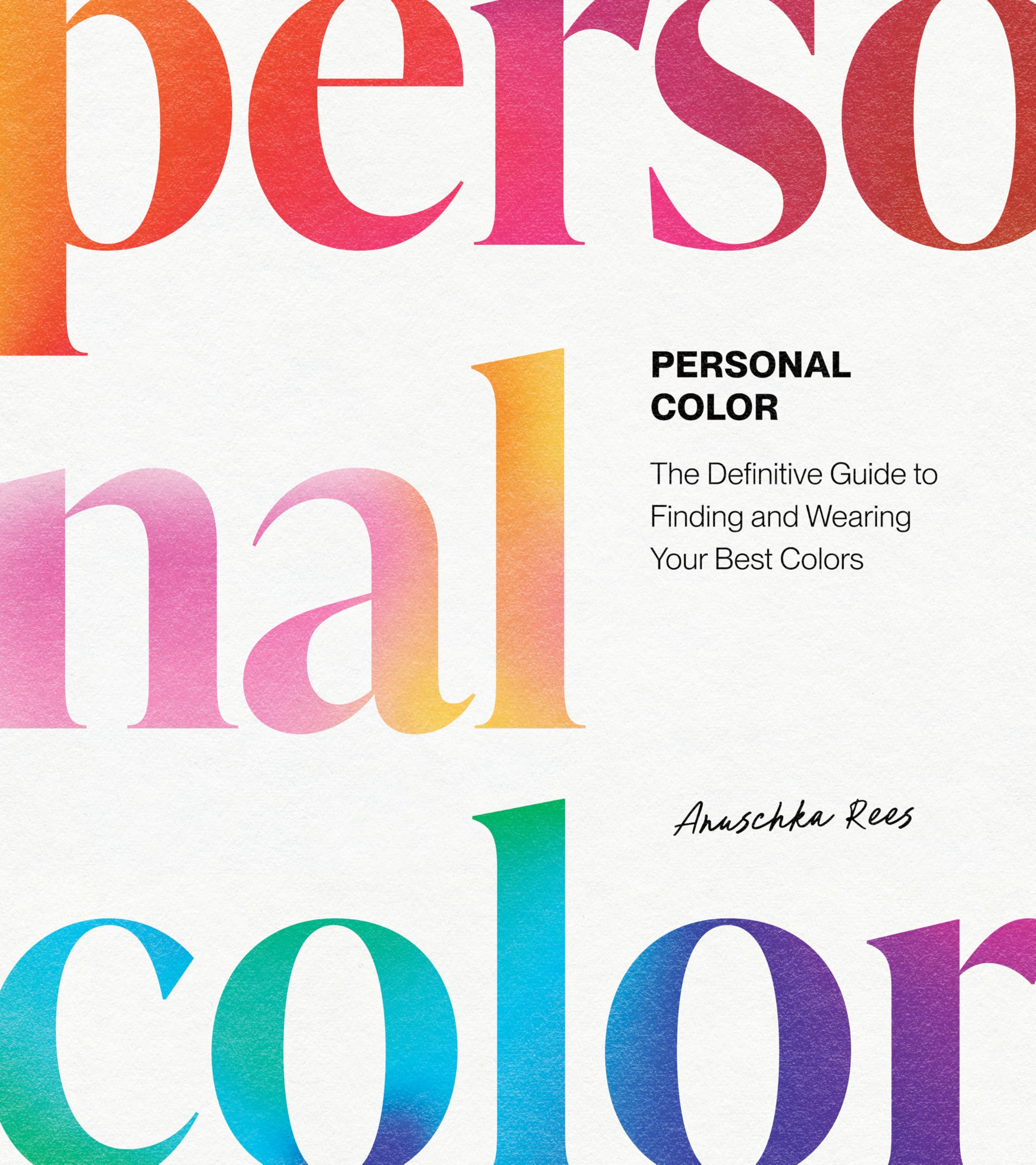 Personal Color: The Definitive Guide to Finding and Wearing Your Best Colors