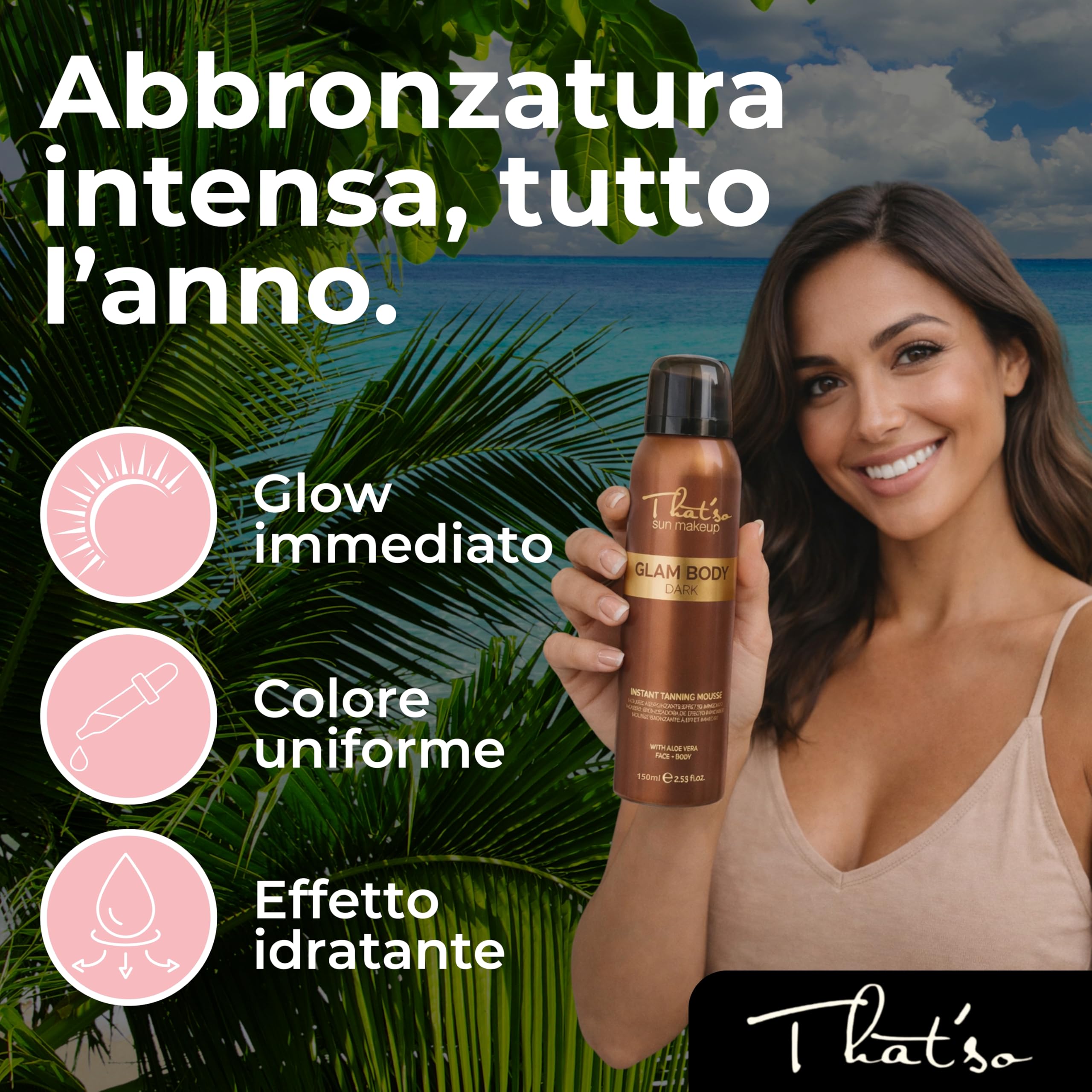 That’so Glam Body Mousse Autoabbronzante Viso e Corpo 150 ml Abbronzante Corpo Istantaneo Abbronzatura Intensa Fino a 4 Giorni Con DHA da Canna da Zucchero, Aloe Vera e Complesso Rassodante