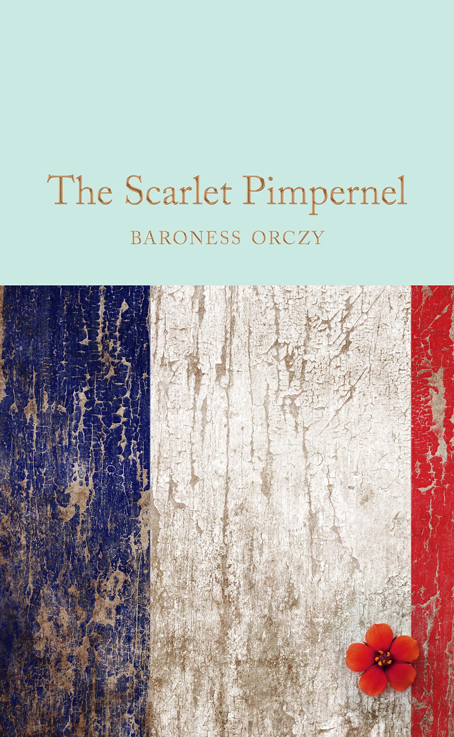 The Scarlet Pimpernel by Baroness Orczy HARDBACK 9781509835744