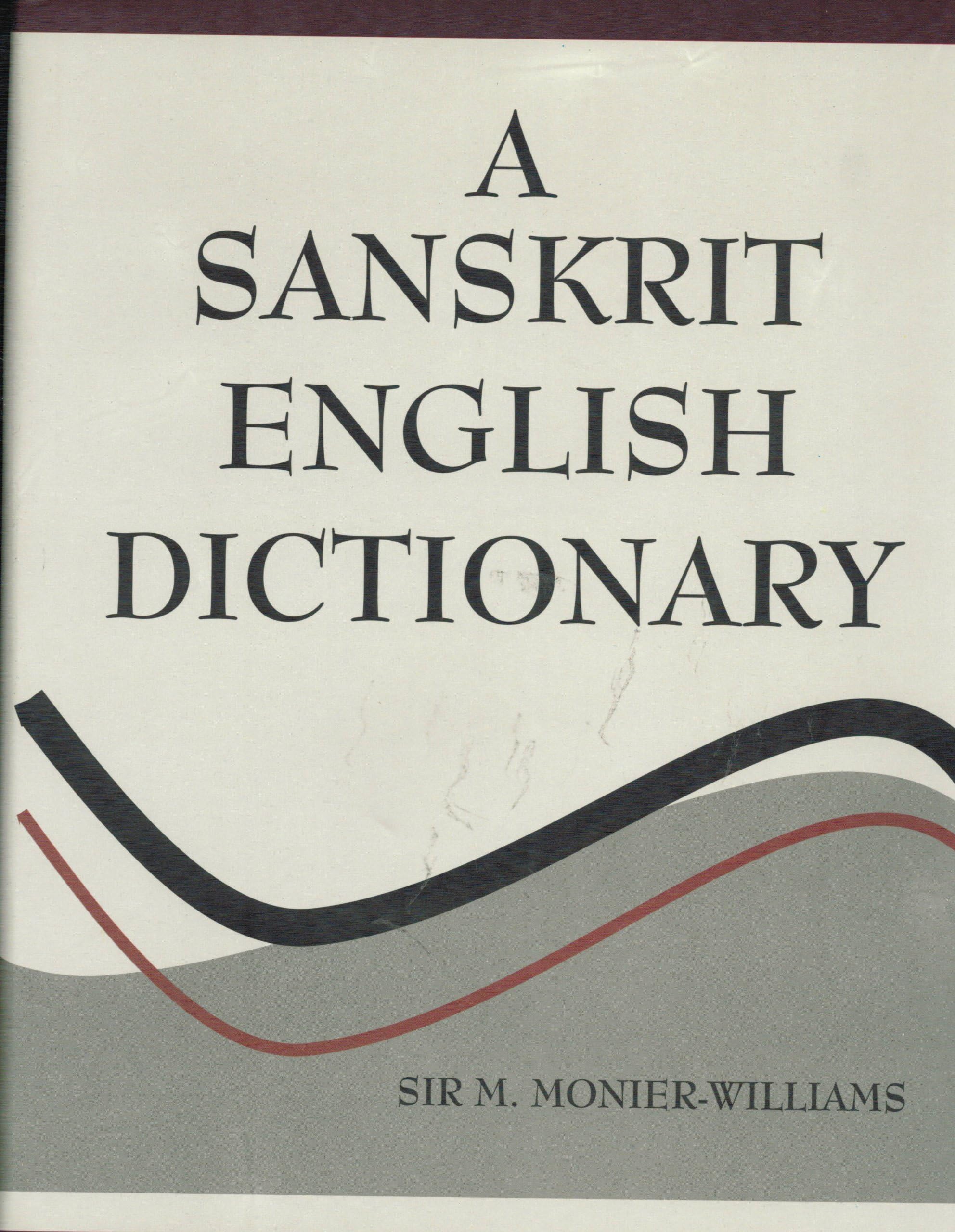 A Sanskrit English Dictionary Etymologically and Philologically Arranged (2021 Edition)