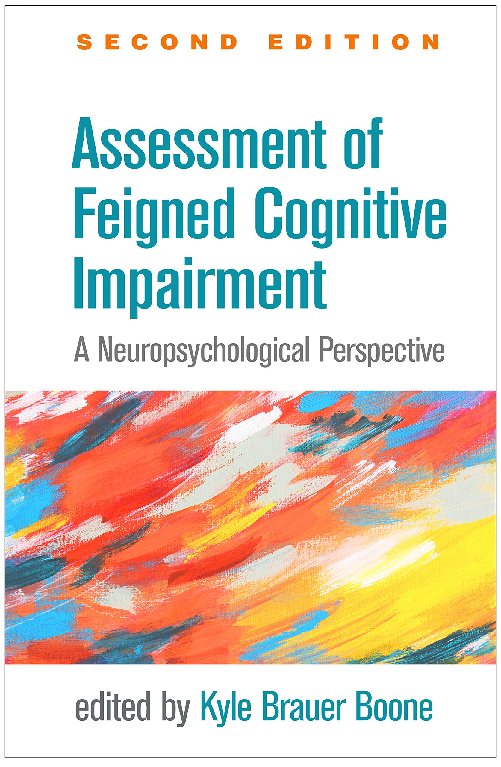 Assessment of Feigned Cognitive Impairment: A Neuropsychological Perspective (Evidence-Based Practice in Neuropsychology Series)