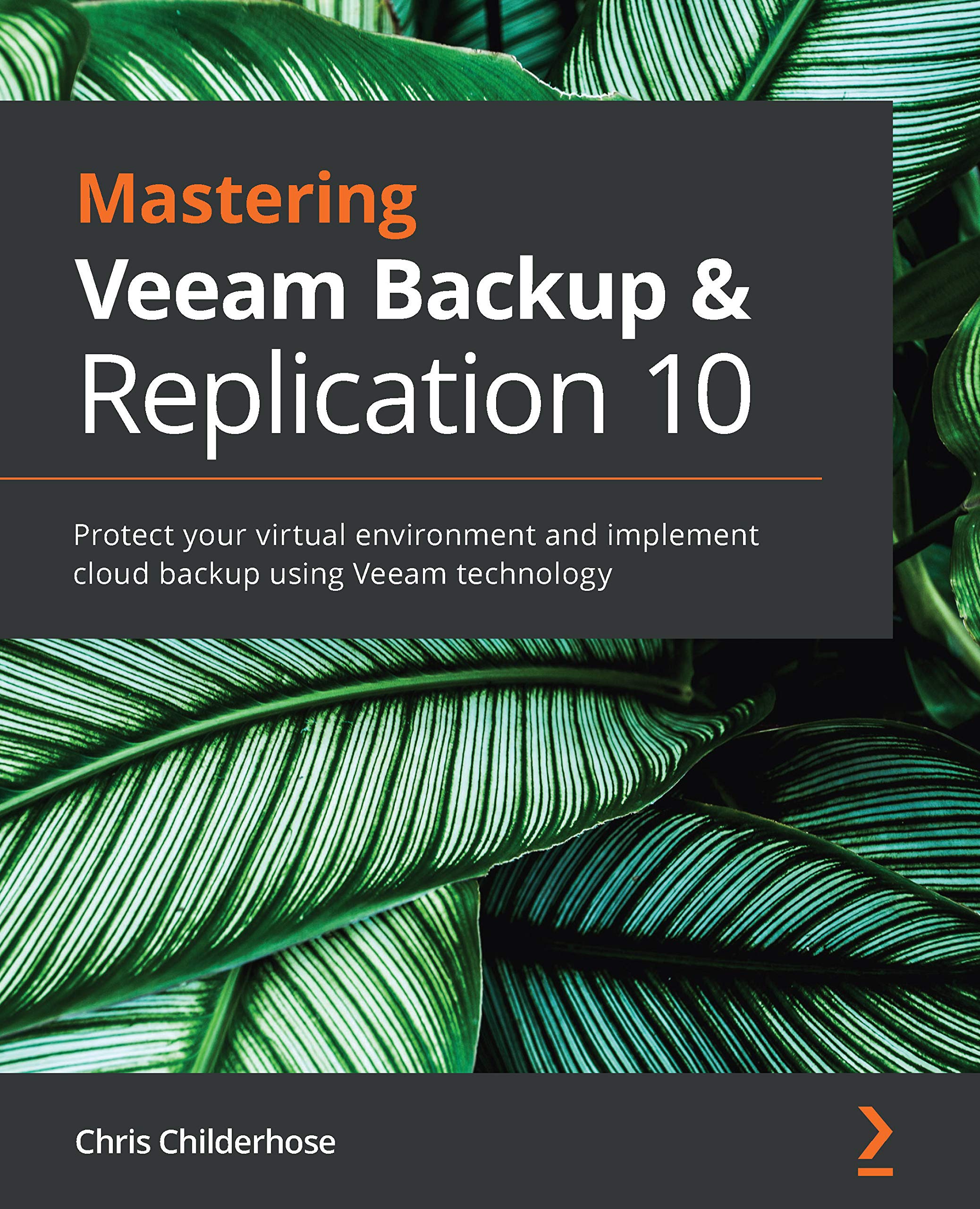 Buy Mastering Veeam Backup & Replication 10 Protect your virtual
