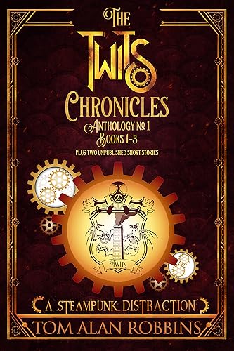 The Twits Chronicles, Anthology #1: Books 1-3 Plus 2 Unpublished