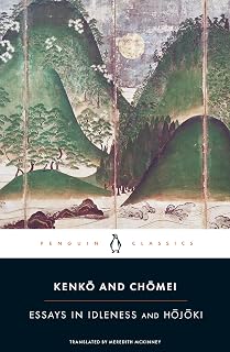 Essays in Idleness & Hojoki: Penguin Classics by Kenko & Chomei - Medieval Japanese Buddhist Wisdom