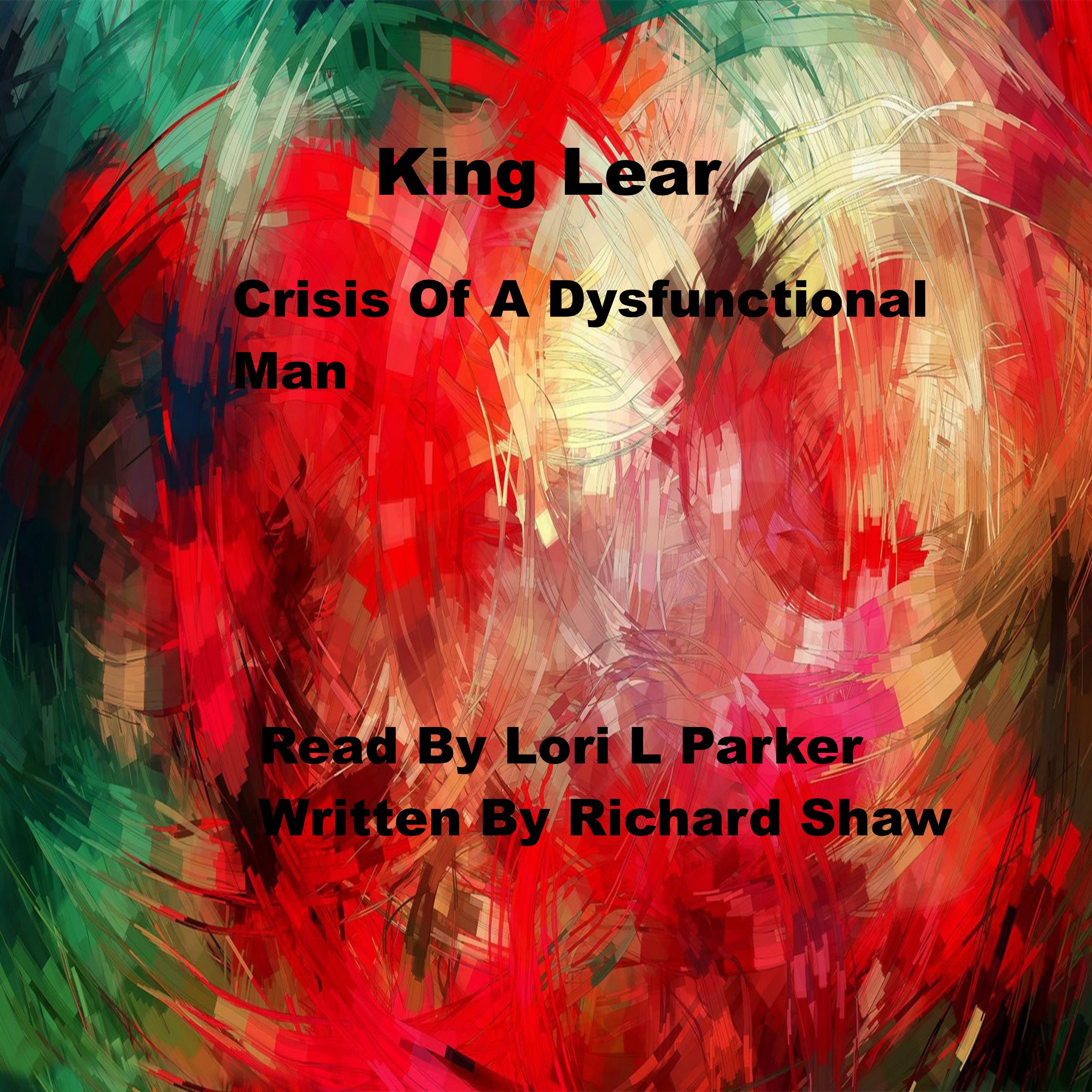 King Lear: Crisis of a Dysfunctional Man