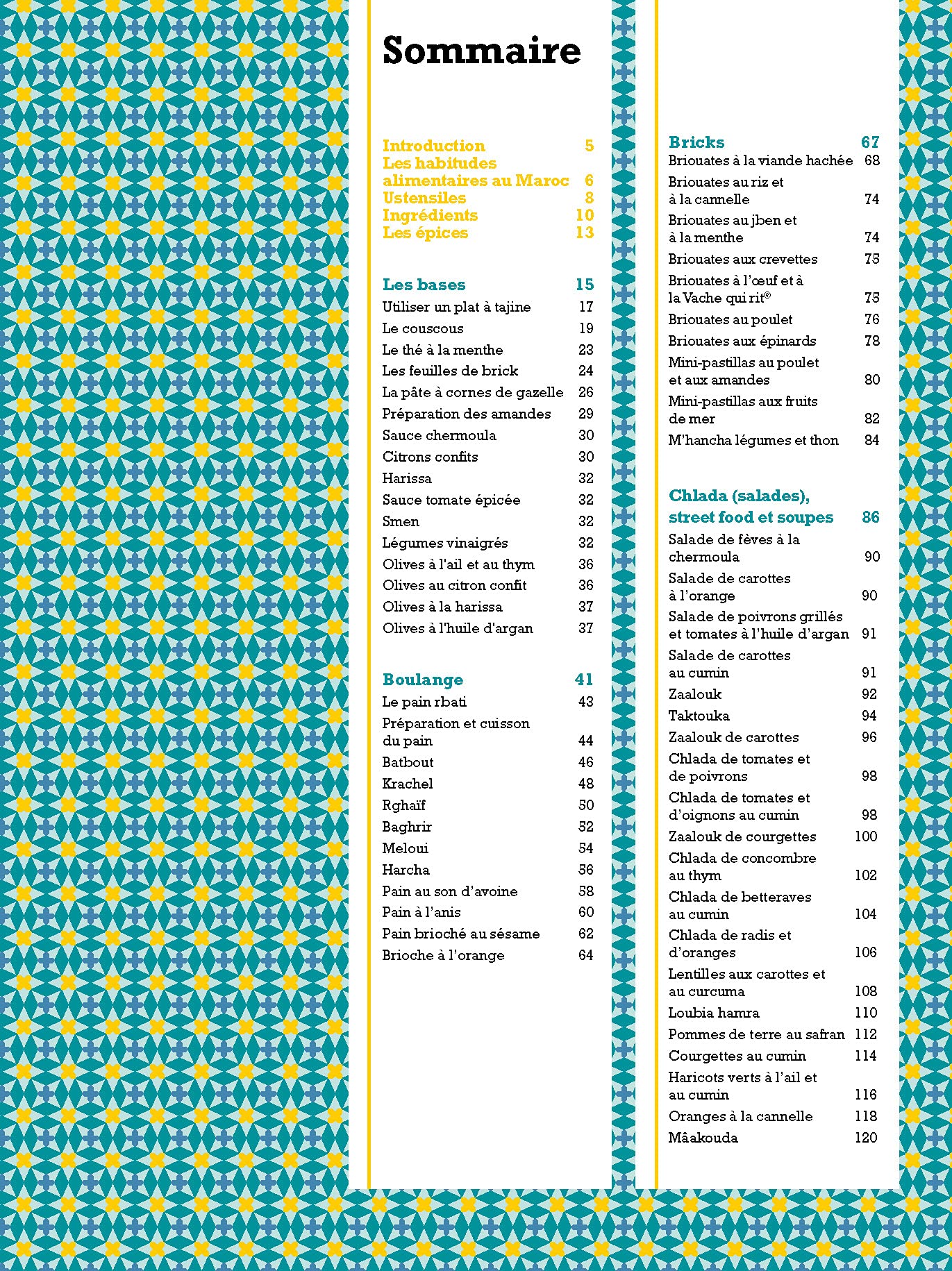 Le grand livre de la cuisine marocaine: Entrées, salades, couscous, tajines, viandes, poissons, pains, soupes, brick, pâtisseries, boissons. Toutes les recettes en pas à pas.