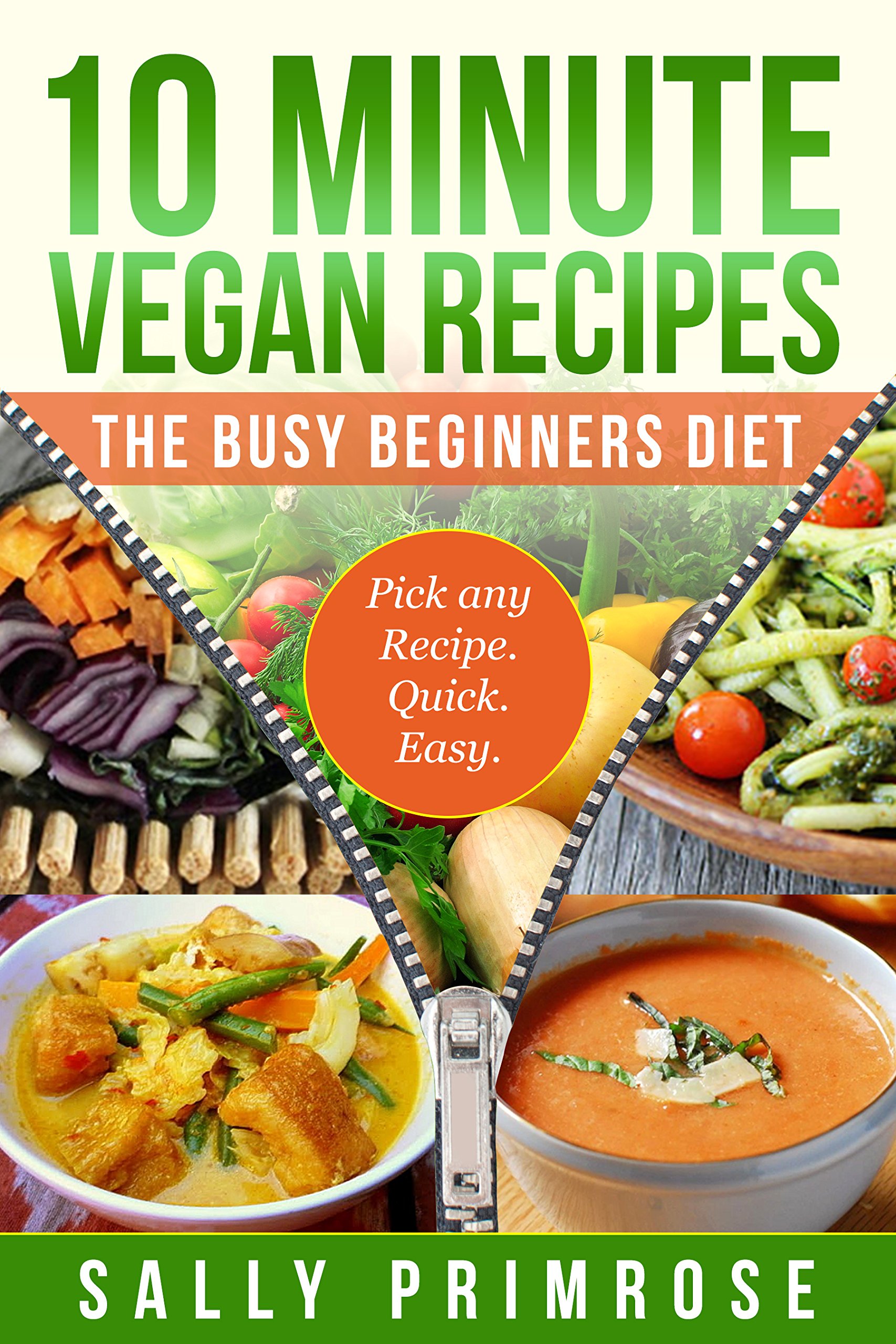 10 MINUTE VEGAN RECIPES: The Busy Beginners' Diet ( Healthy Weight Loss) (10 Minute Chef Series Book 1)