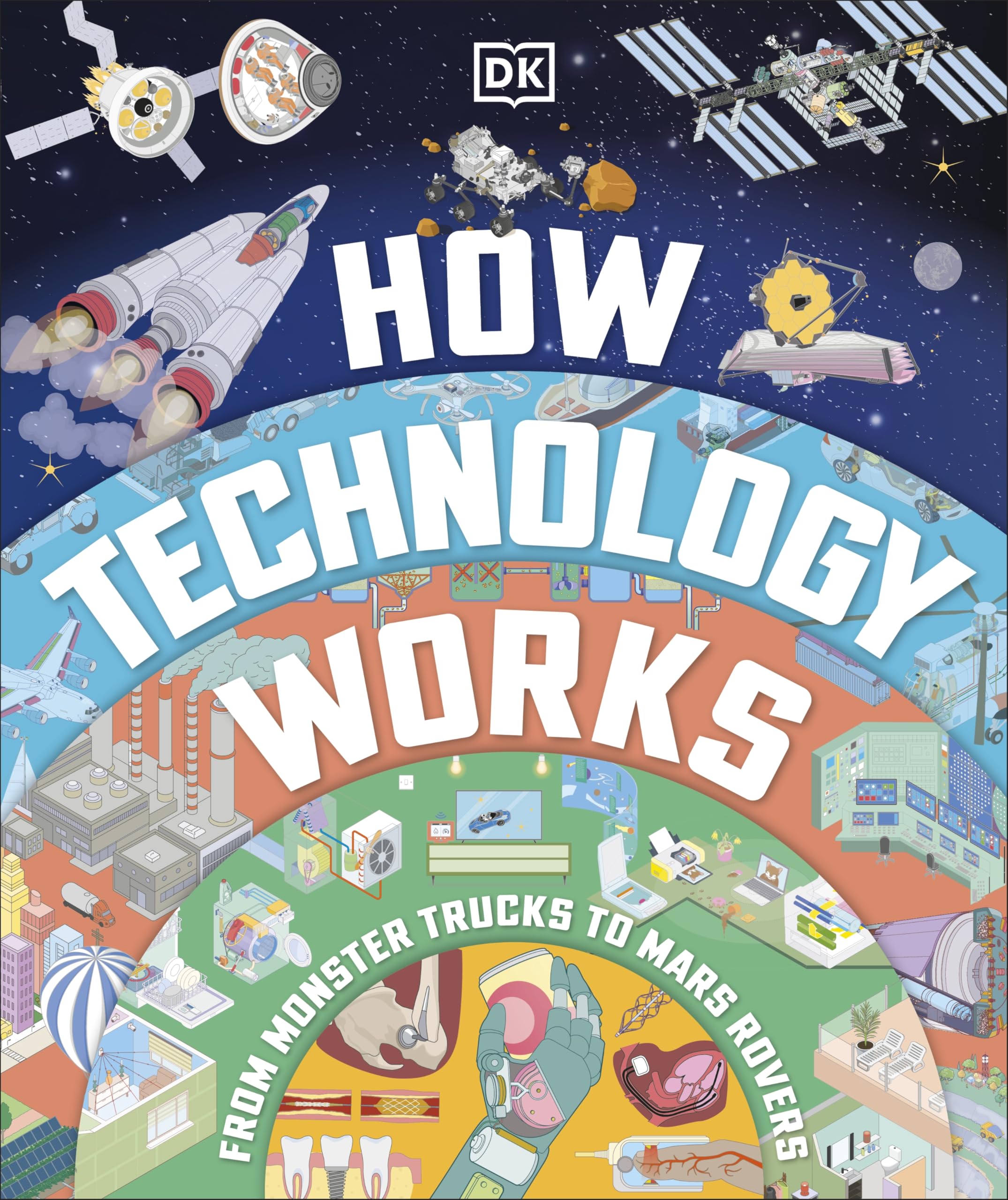 How Technology Works: From Monster Trucks to Mars Rovers