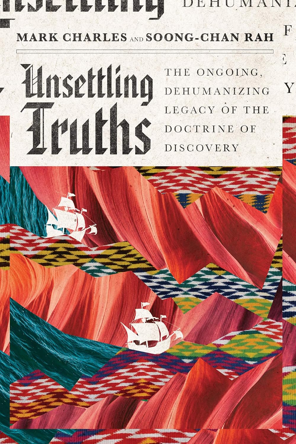 Unsettling Truths The Ongoing, Dehumanizing Legacy of the Doctrine of(00)