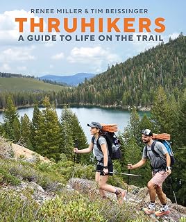 Thruhikers: Ultimate Guide to Hiking, Backpacking & Trail Life – Gear, Recipes & Expert Tips by Renee Miller